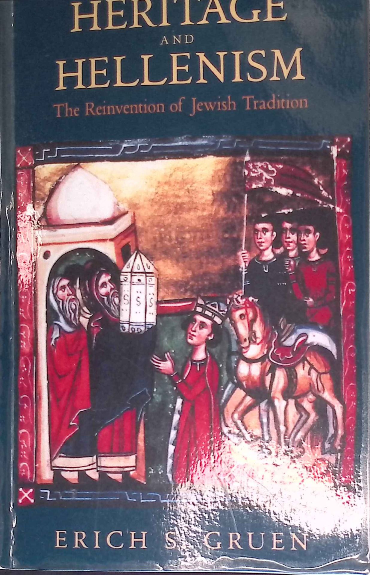 Heritage and Hellenism: The Reinvention of Jewish Tradition