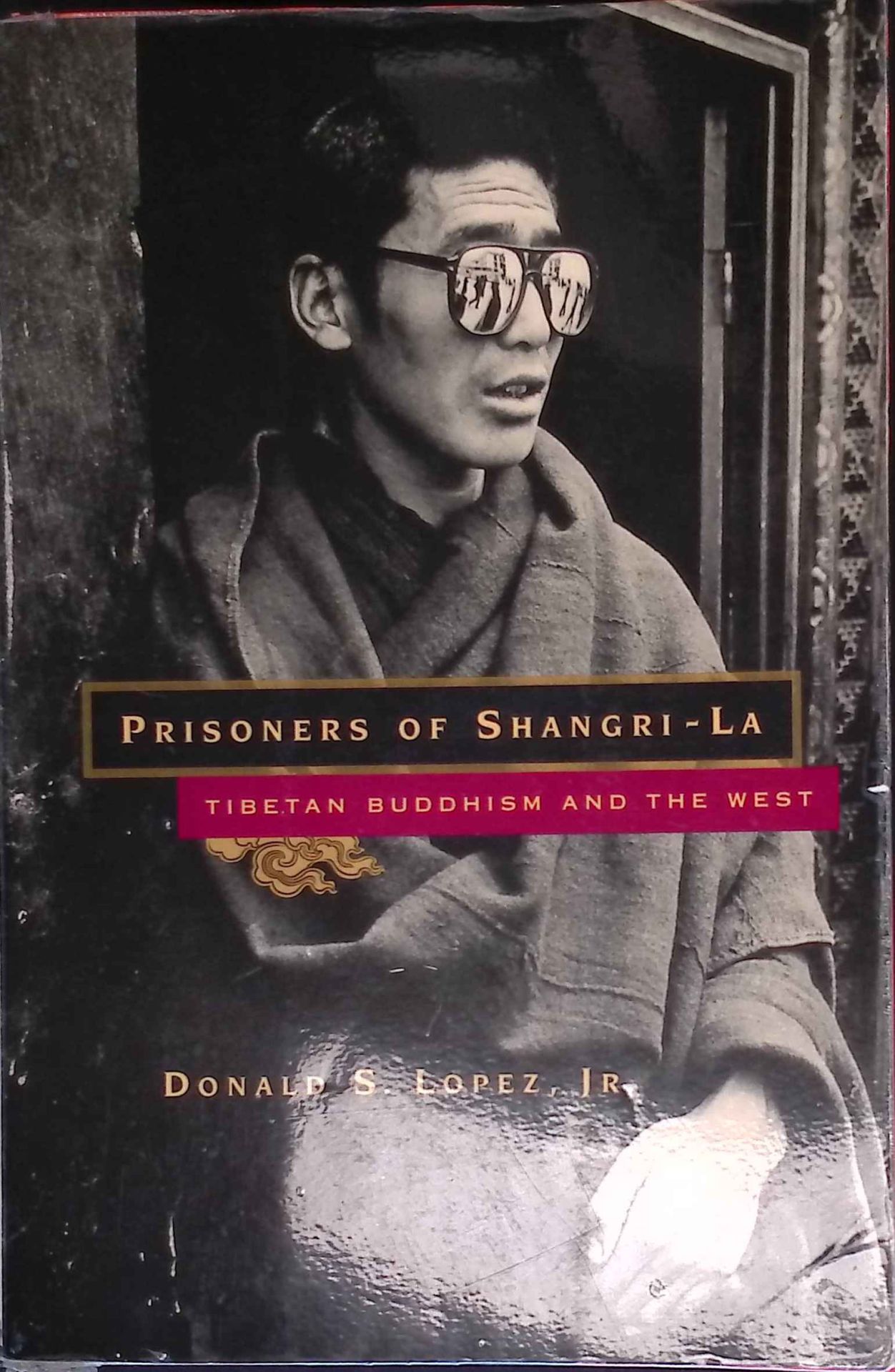 Prisoners of Shangri-La: Tibetan Buddhism and the West