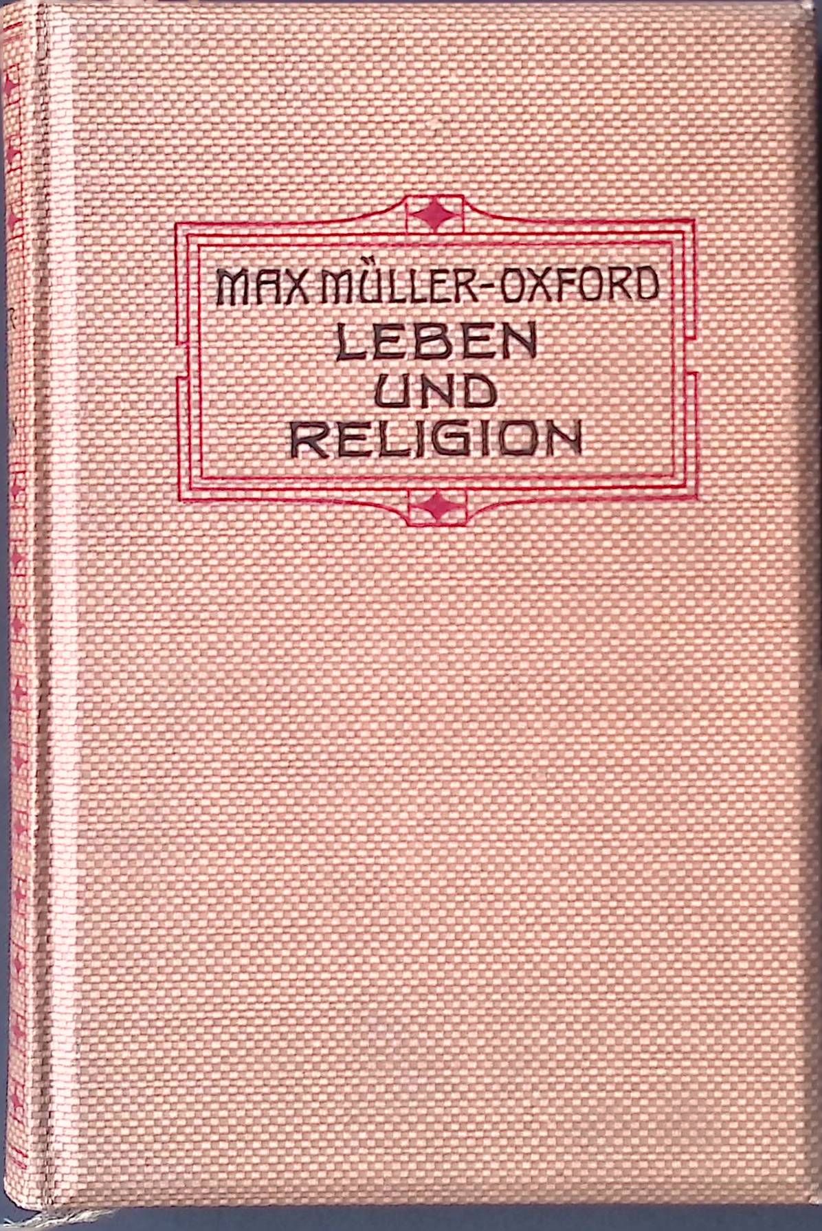 Leben und Religion. Gedanken aus den Werken, Briefen und hinterlassenen Schriften