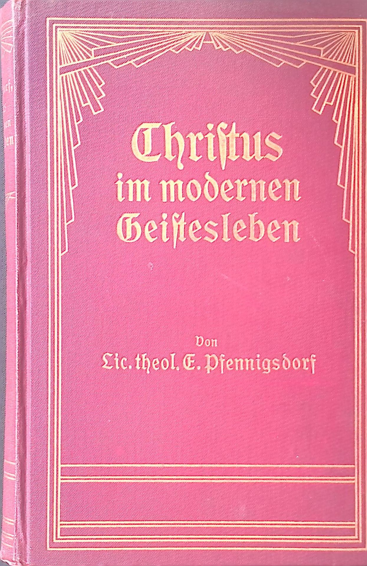 Christus im modernen Geistesleben. Christliche Einführung in die Geisteswelt der Gegenwart