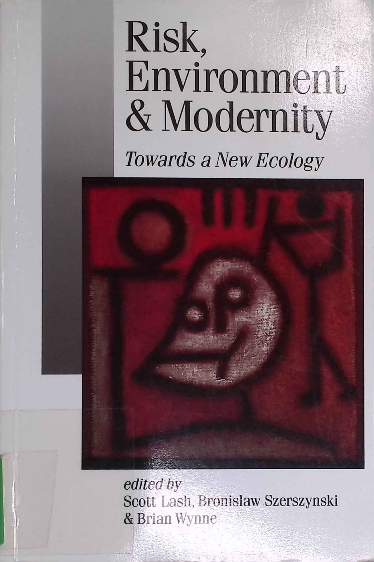 Risk, Environment and Modernity: Towards a New Ecology