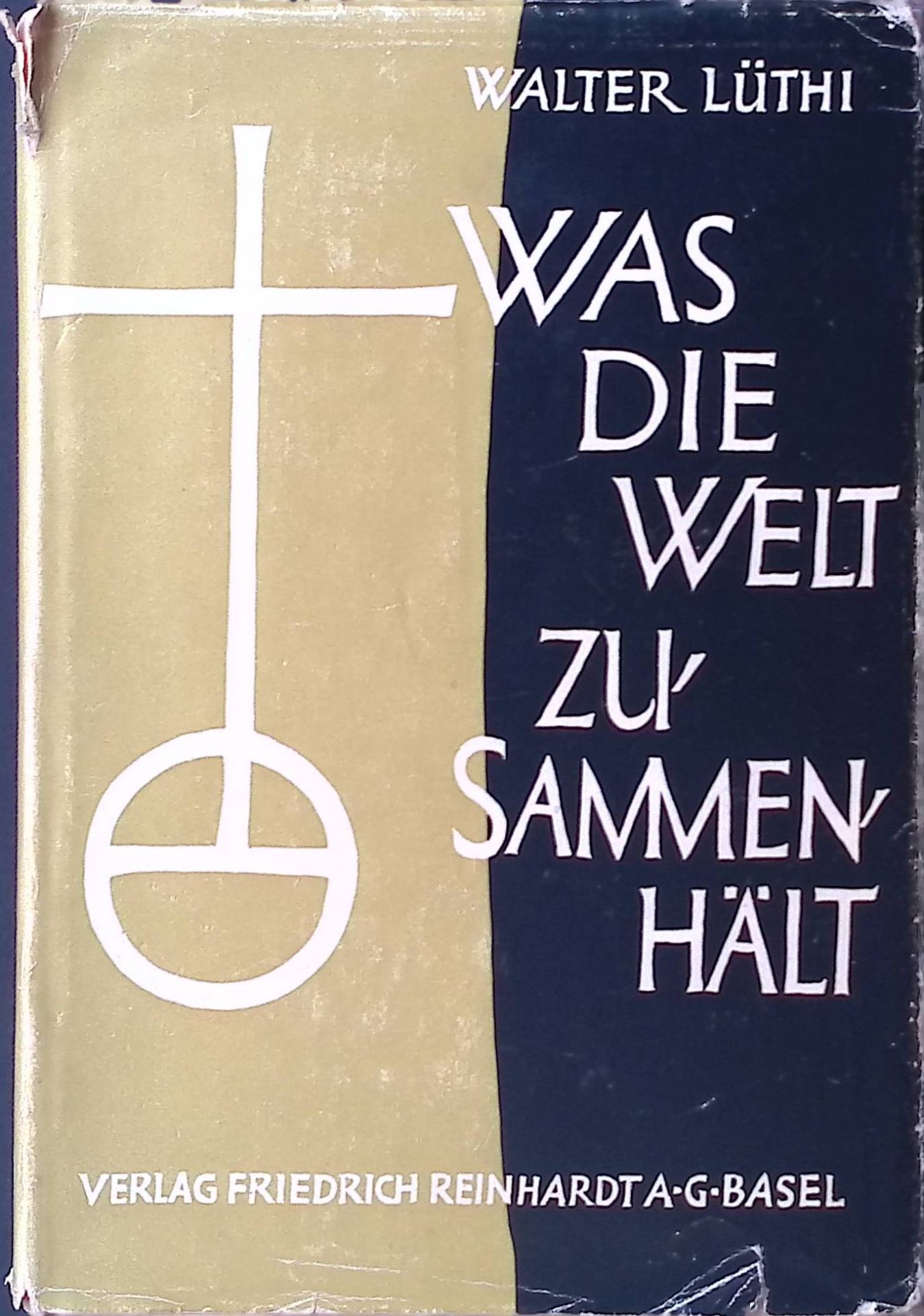 Was die Welt zusammenhält. Zeitbilder u. Ausblicke