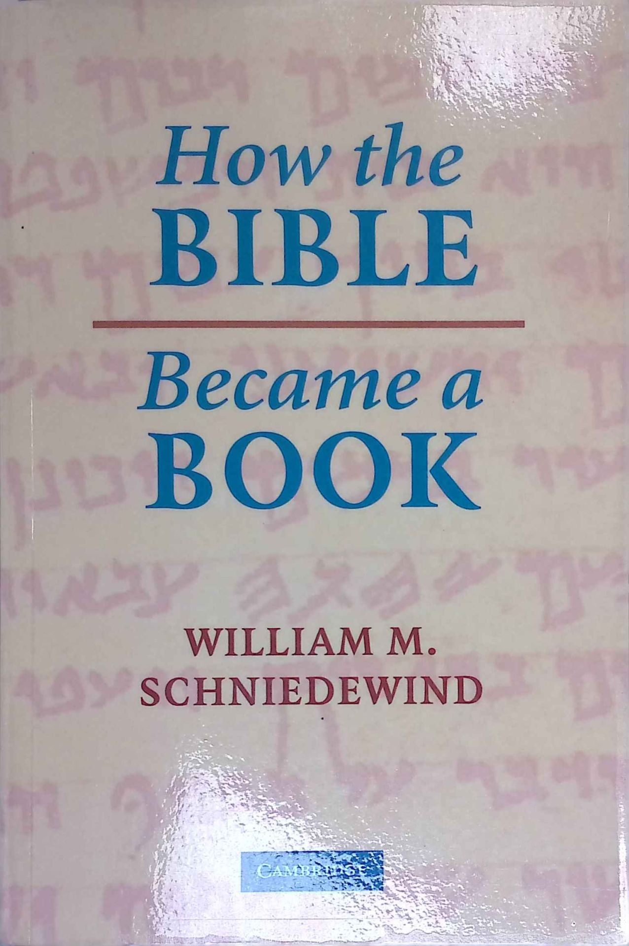 How the Bible Became a Book: The Textualization of Ancient Israel