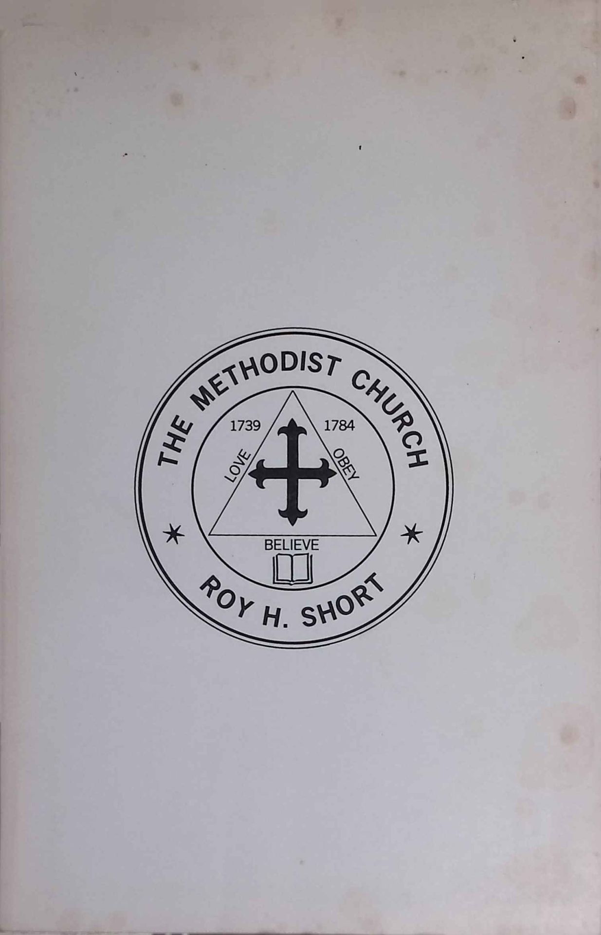 Chosen to be consecrated. The Bishops of The Methodist Church 1784-1968