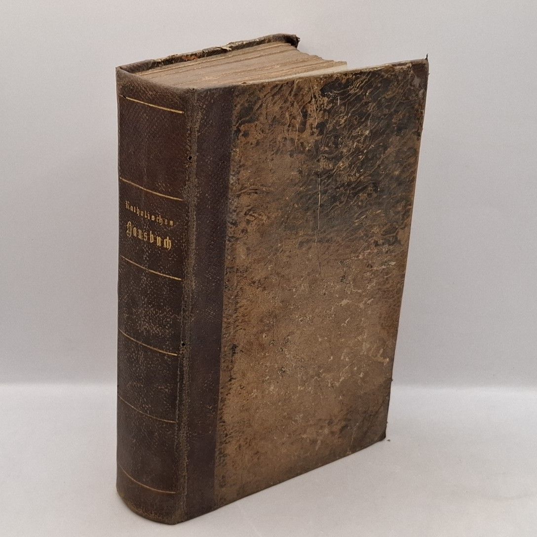Katholisches Hausbuch, das ist: der kleine und der große Katechismus, die Episteln, Lektionen und Evangelien und die biblische Geschichte