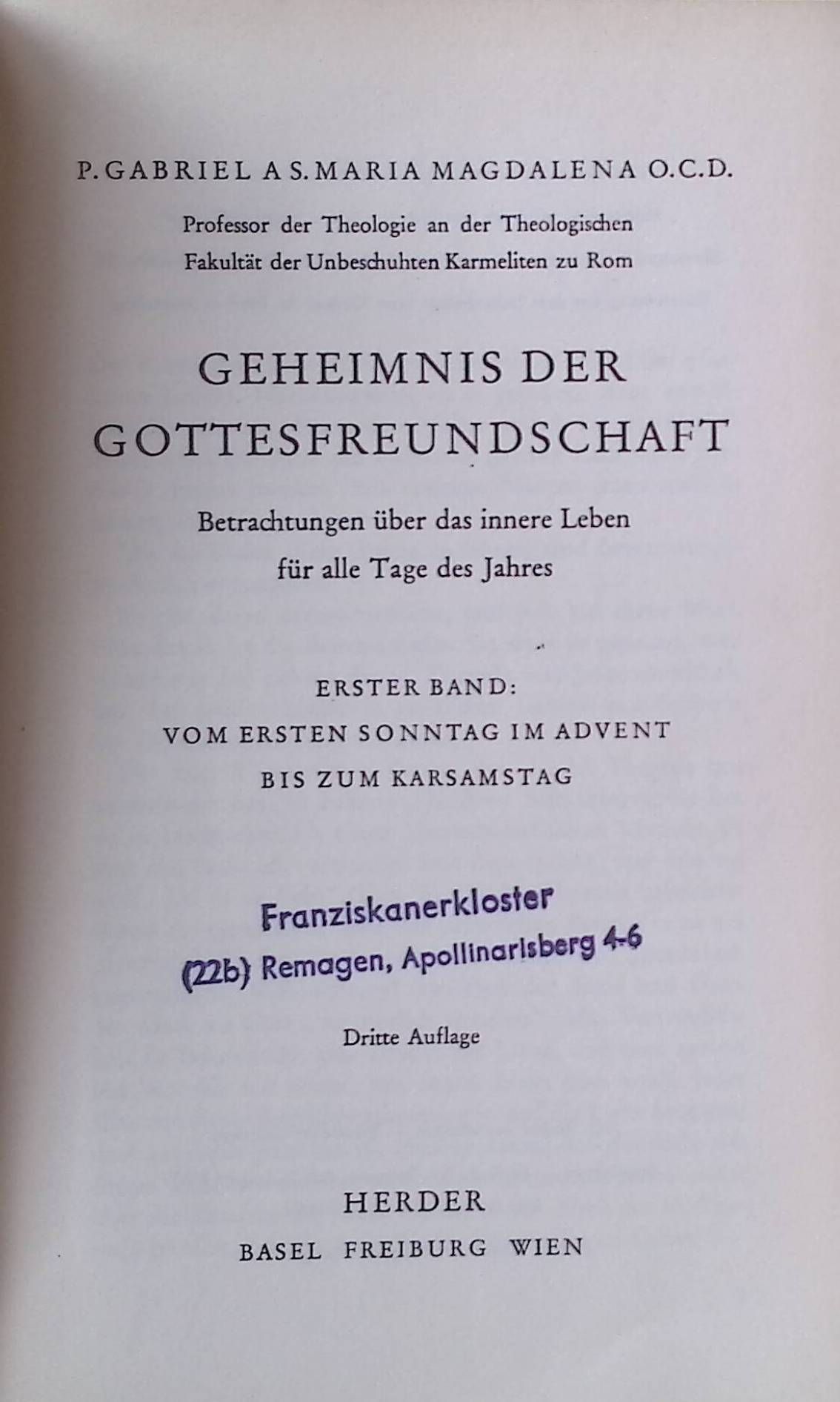 Geheimnis der Gottesfreundschaft. Betrachtungen über das innere Leben für alle Tage des Jahres. 1. Band: Vom ersten Sonntag im Advent bis zum Karsamstag