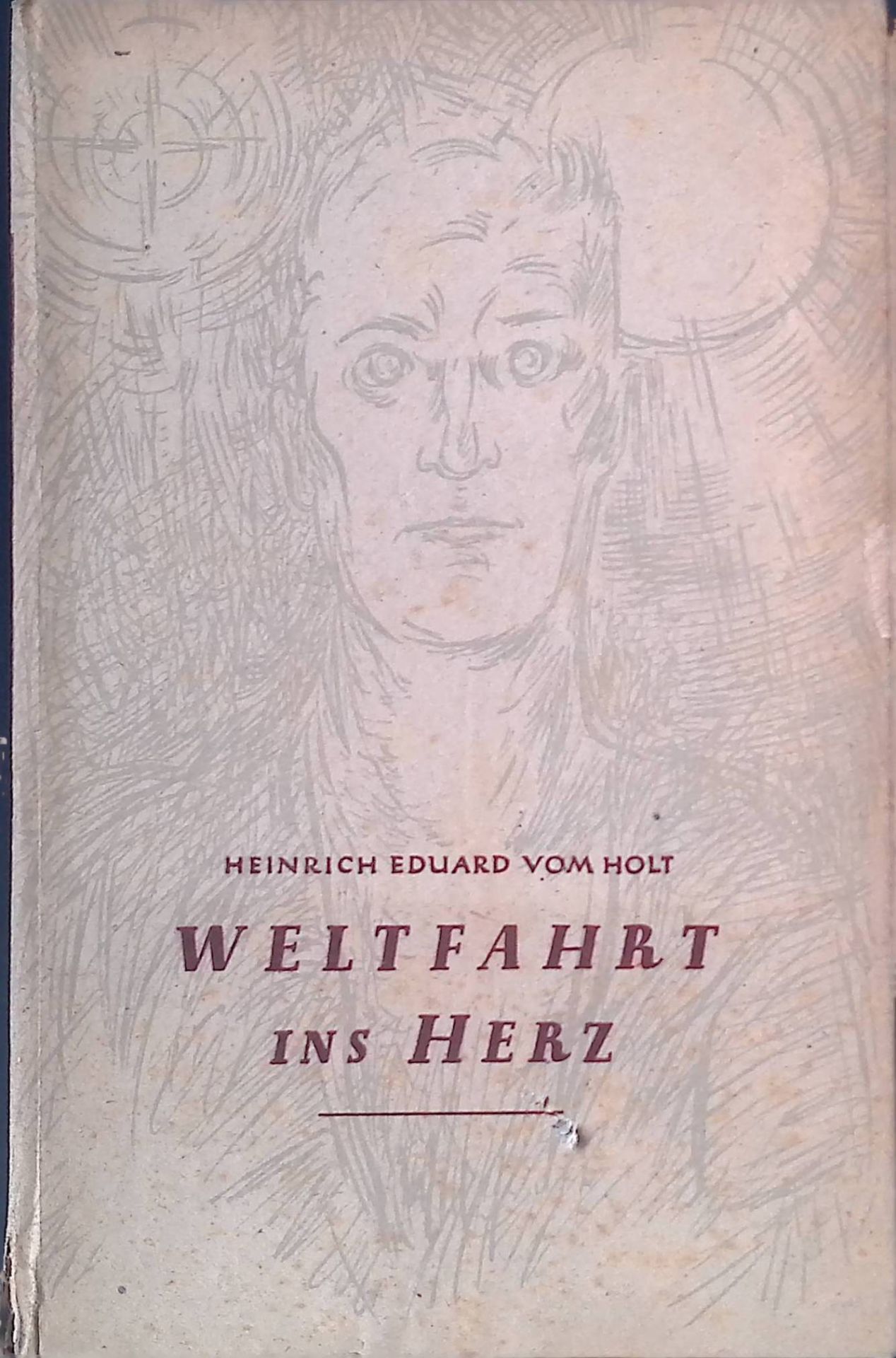 Weltfahrt ins Herz. Tagebuch e. Arztes