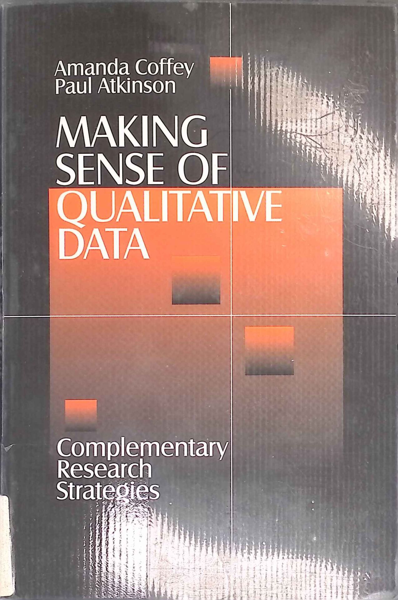 Making Sense of Qualitative Data: Complementary Research Strategies
