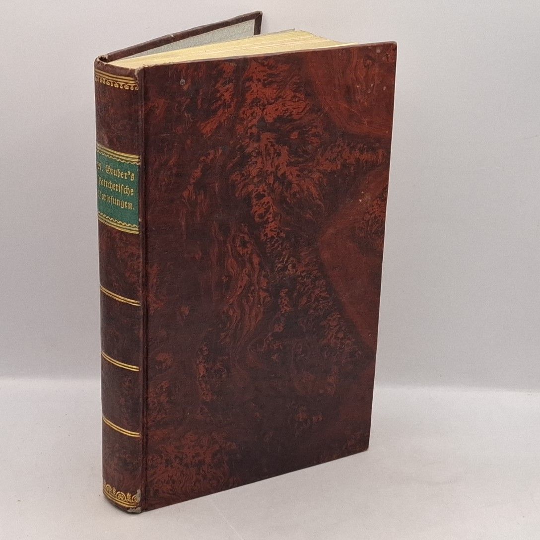 Katechetische Vorlesungen über des heiligen Augustinus Buch: Von der Unterweisung der Unwissenden in der Religion, ... im Priester-Seminar zu Salzburg in den Winter-Semestern des Jahres 1828 und 1829, gehalten haben