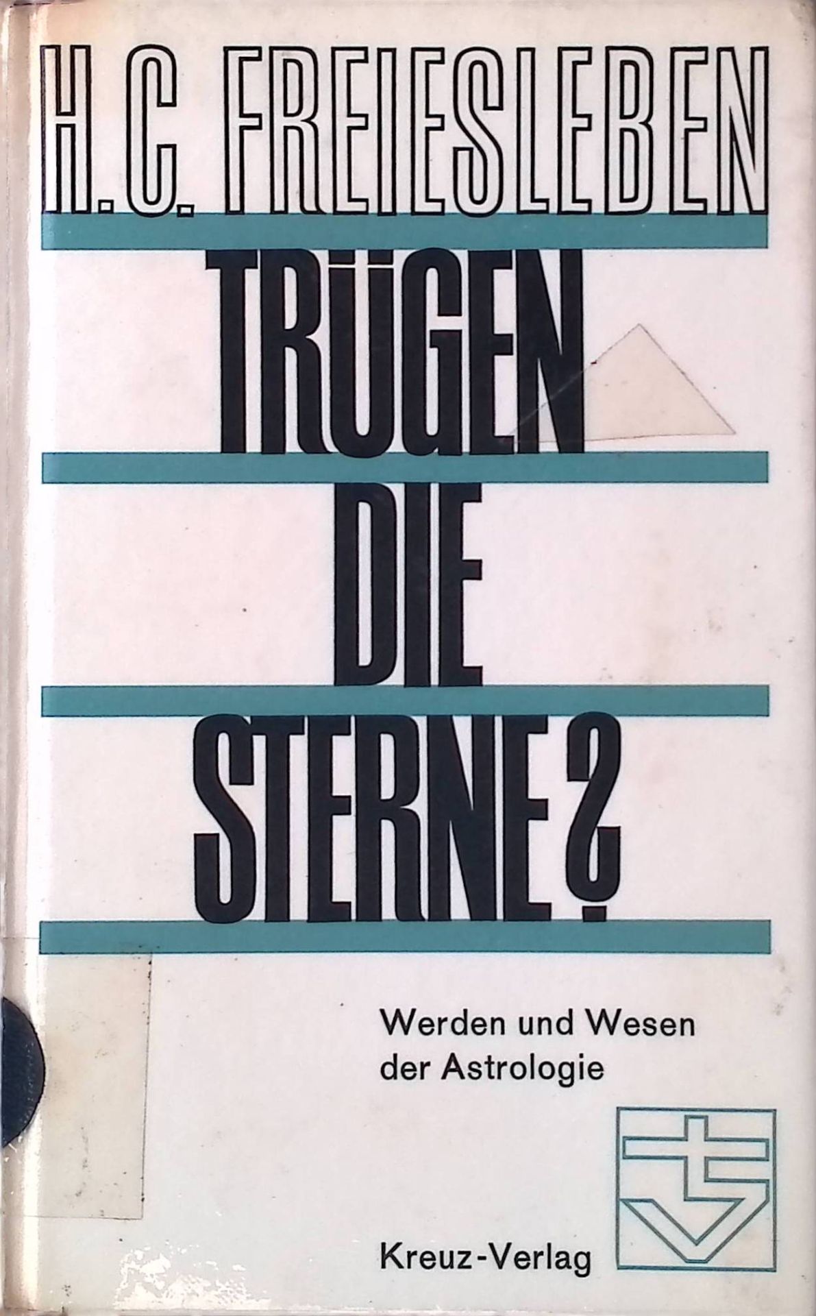Trügen die Sterne? Werden u. Wesen d. Astrologie