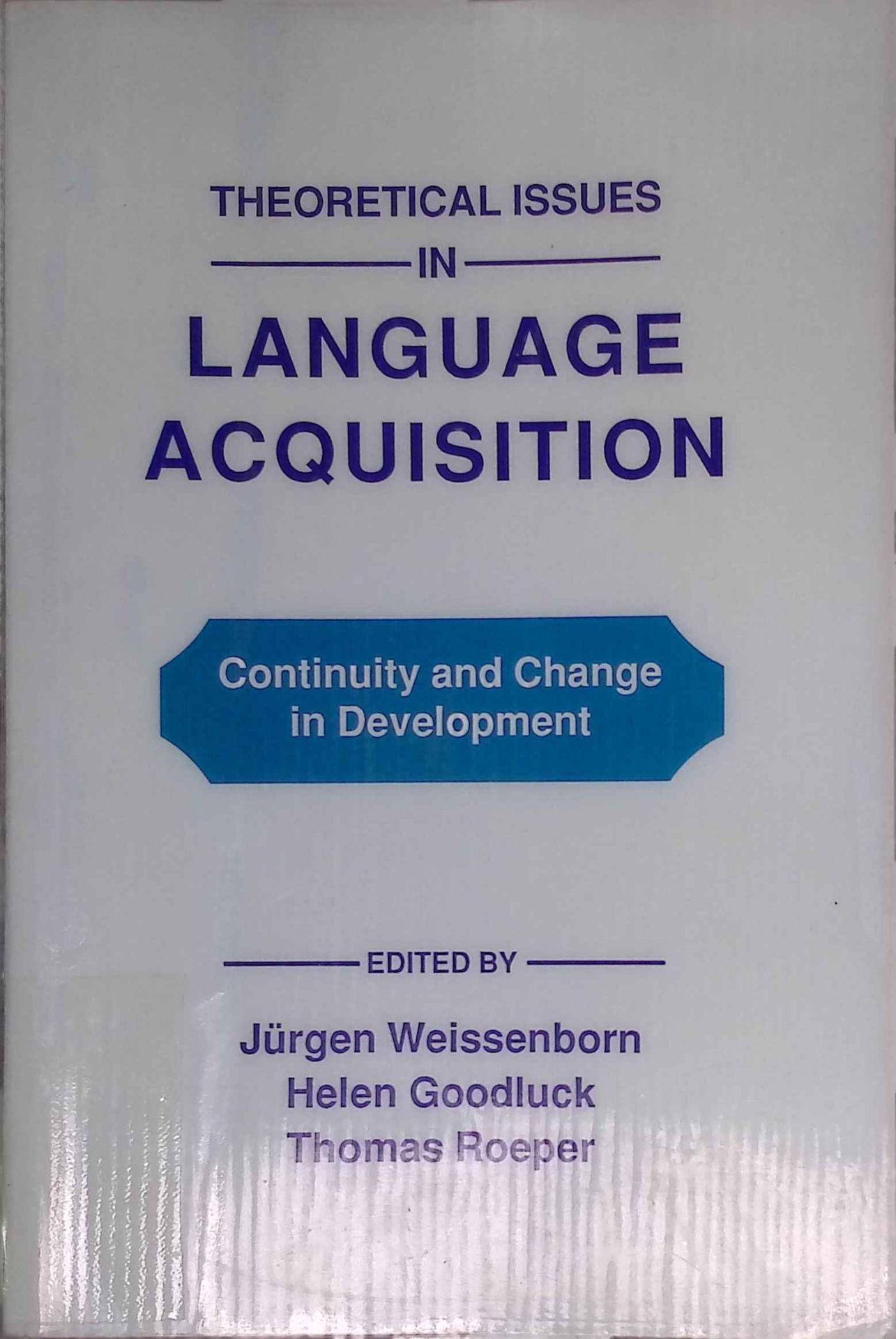 Theoretical Issues in Language Acquisition: Continuity and Change in Development