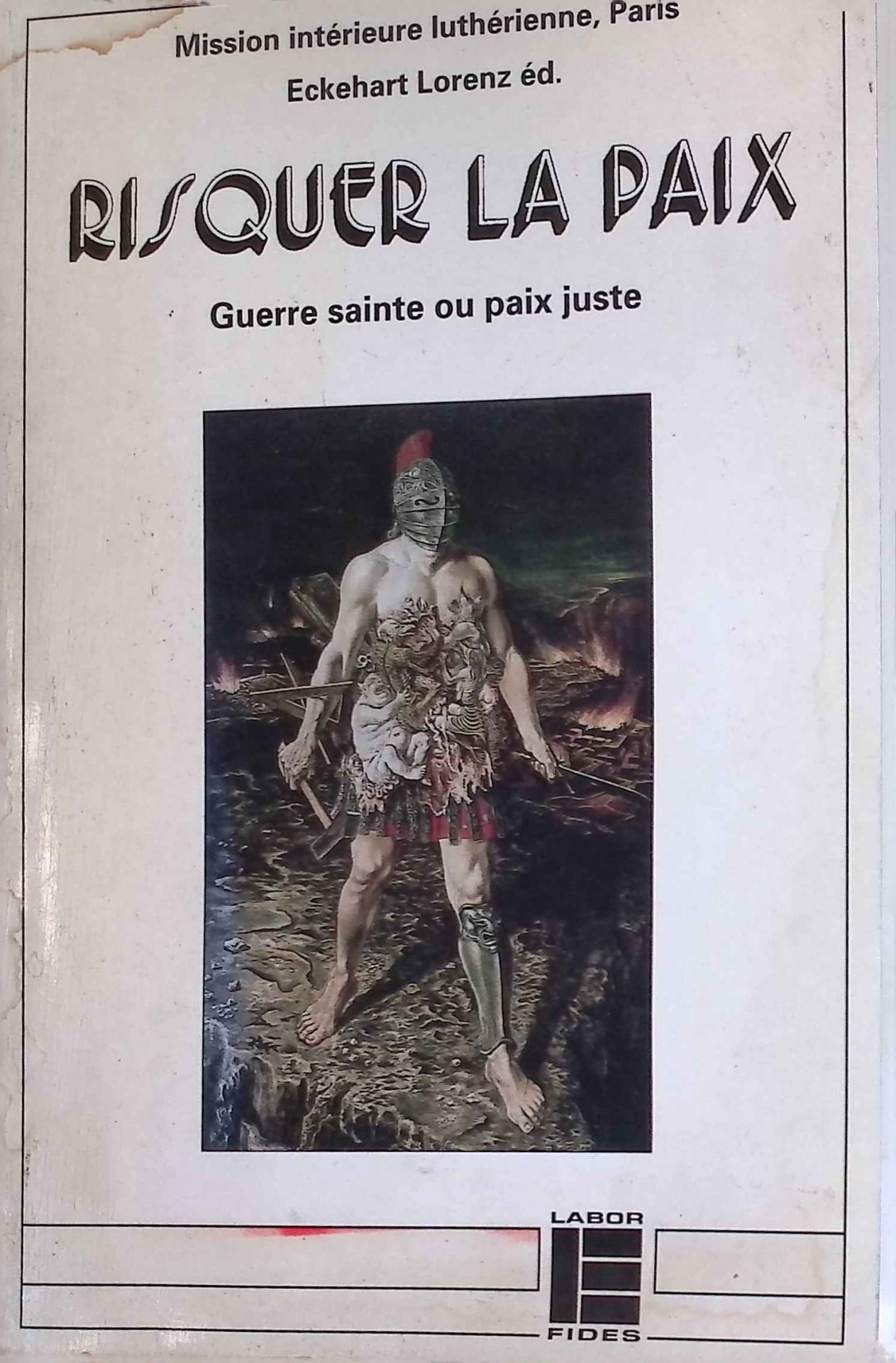Risquer la paix: Guerre sainte ou paix juste. (SIGNIERTES EXEMPLAR)
