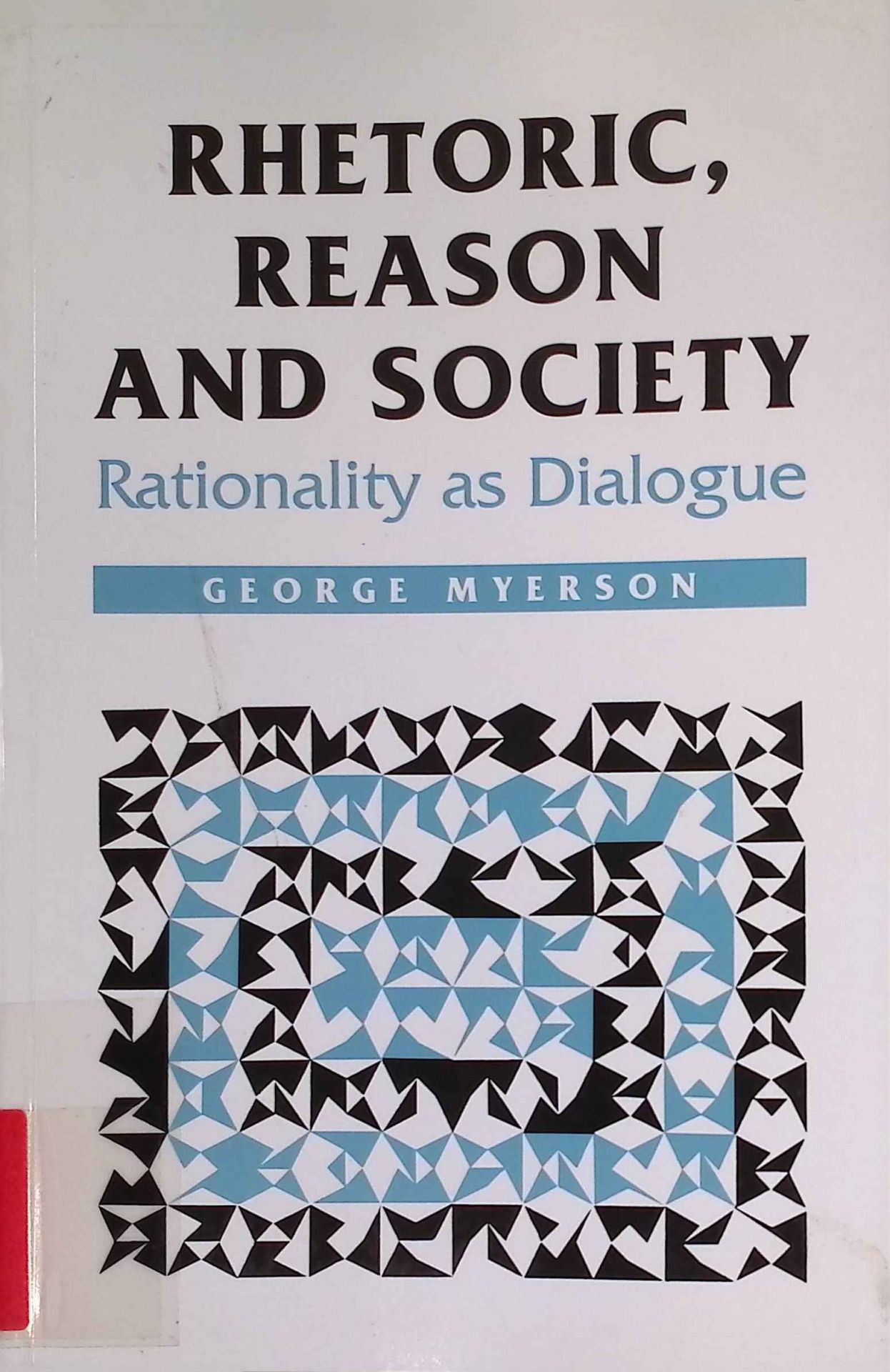 Rhetoric, Reason, and Society: Rationality As Dialogue