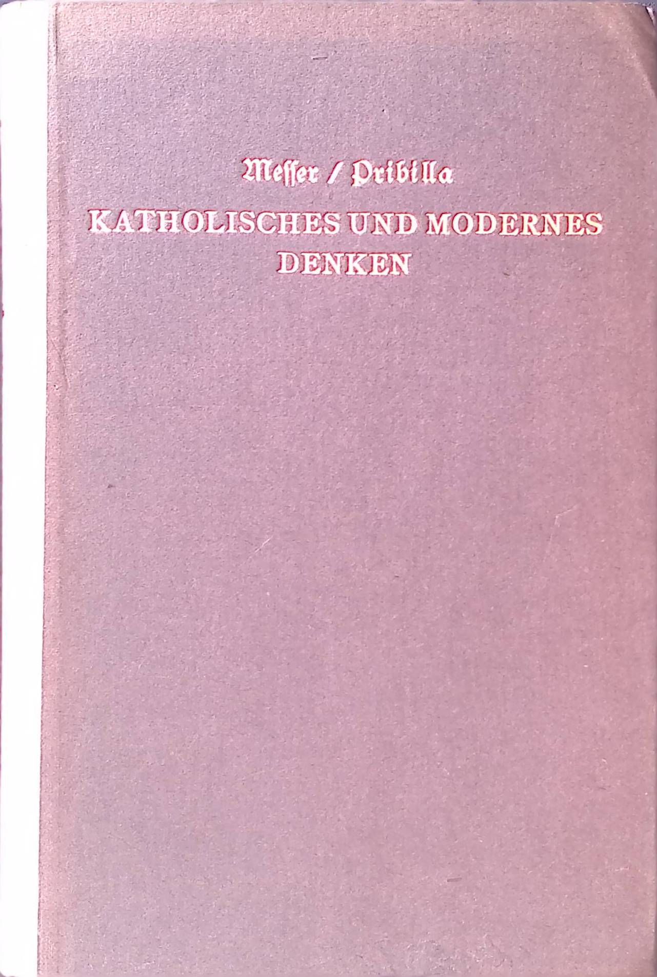 Katholisches und modernes Denken. Ein Gedankenaustausch über Gotteserkenntnis und Sittlichkeit