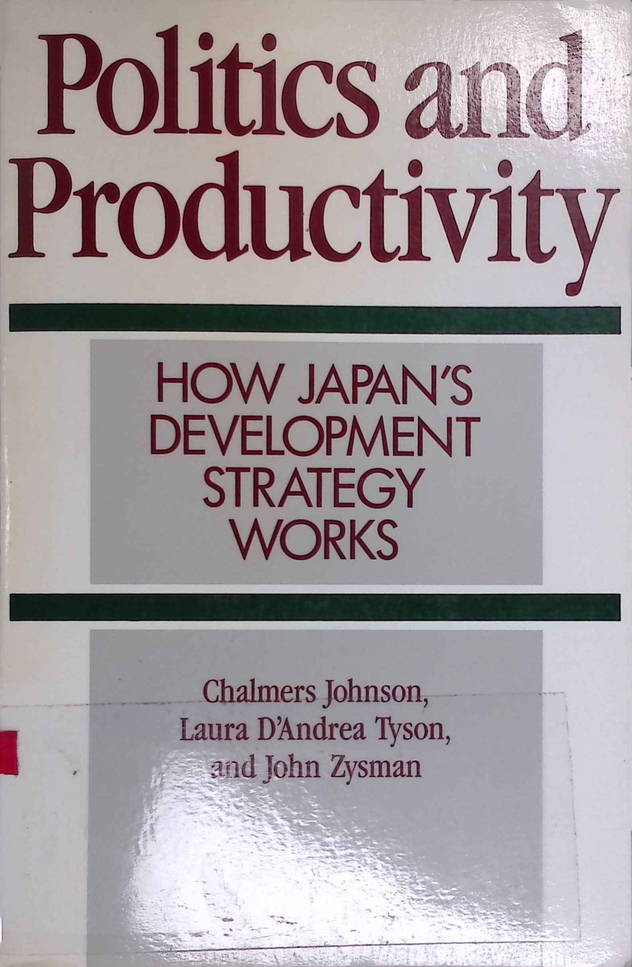 Politics and Productivity: The Real Story of Why Japan Works