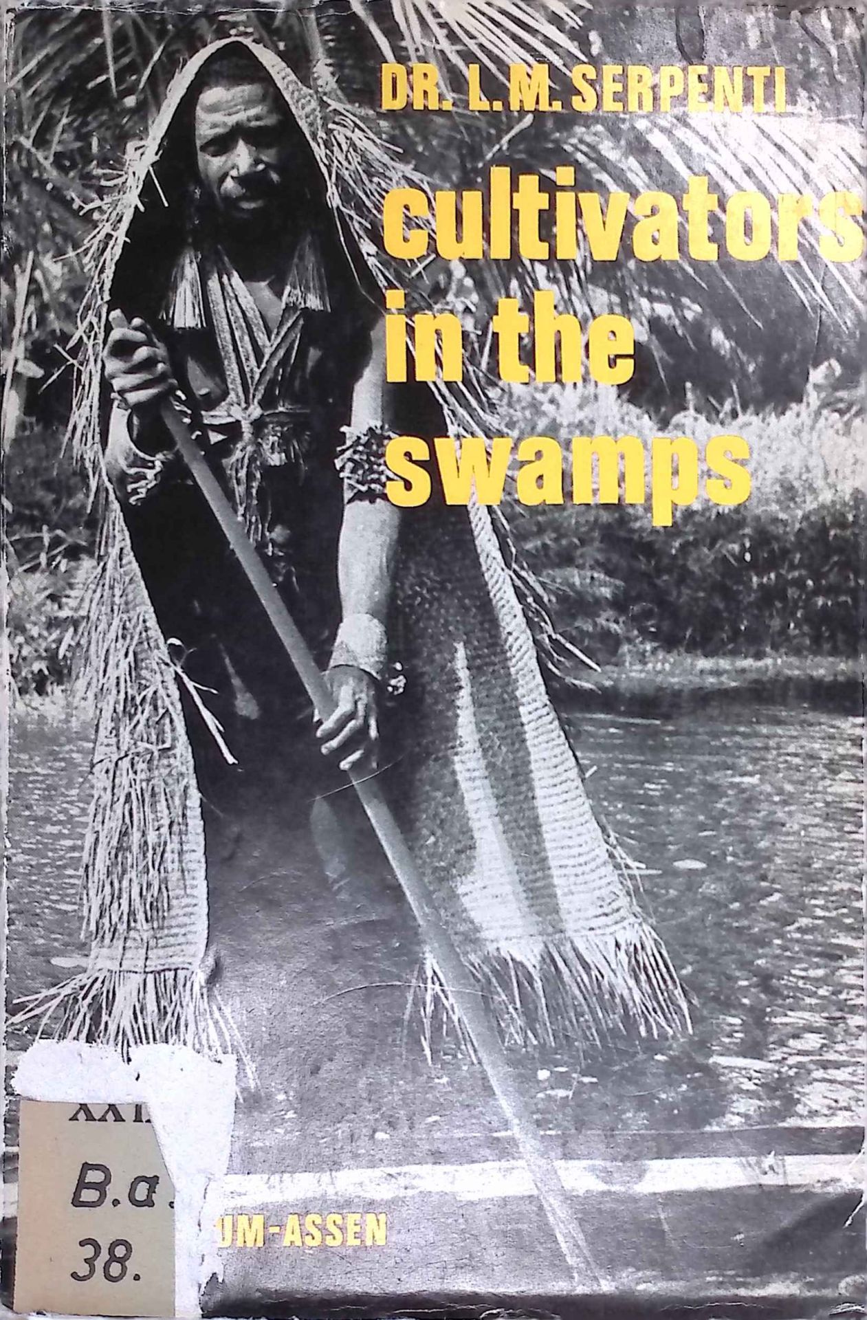 Cultivators in the Swamps: Social Structure and Horticulture in a New Guinea Society