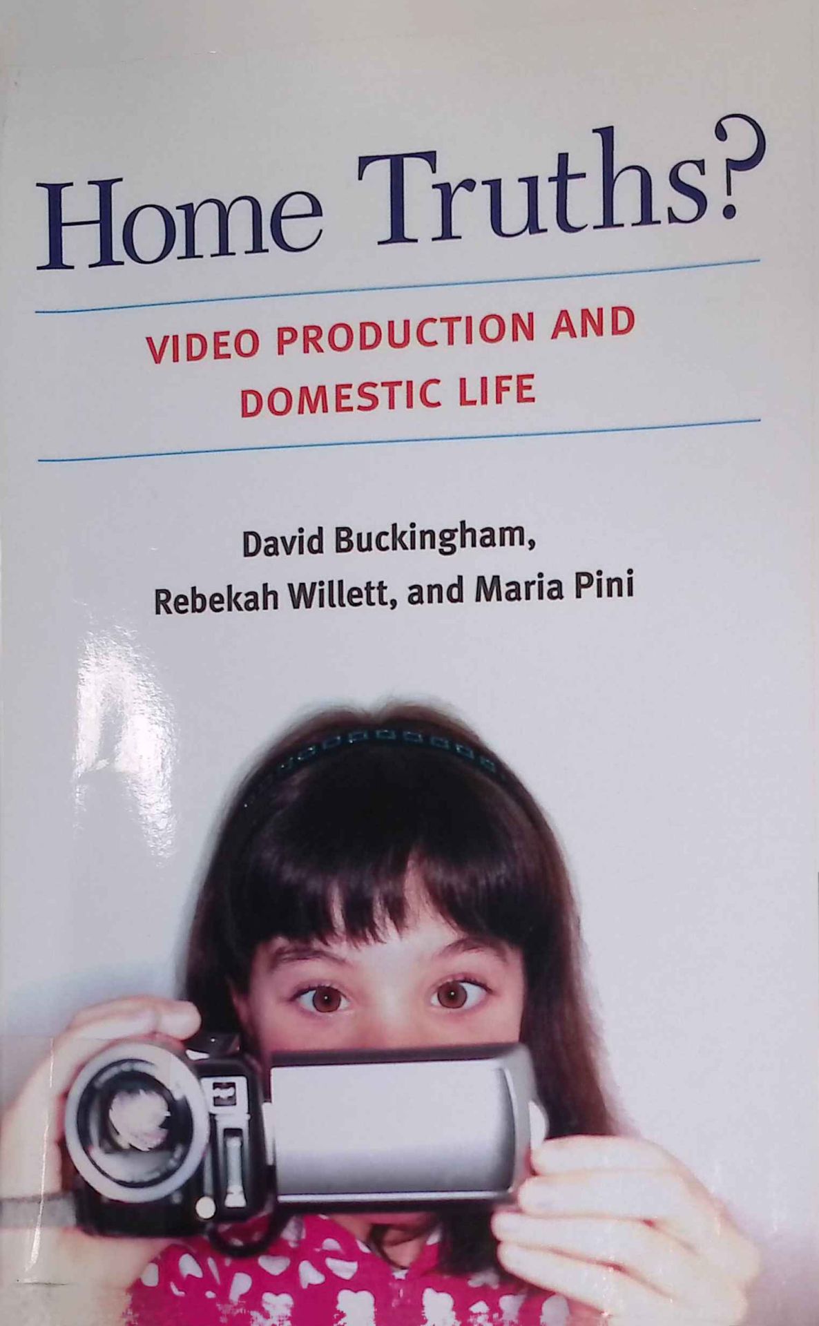 Home Truths?: Video Production and Domestic Life