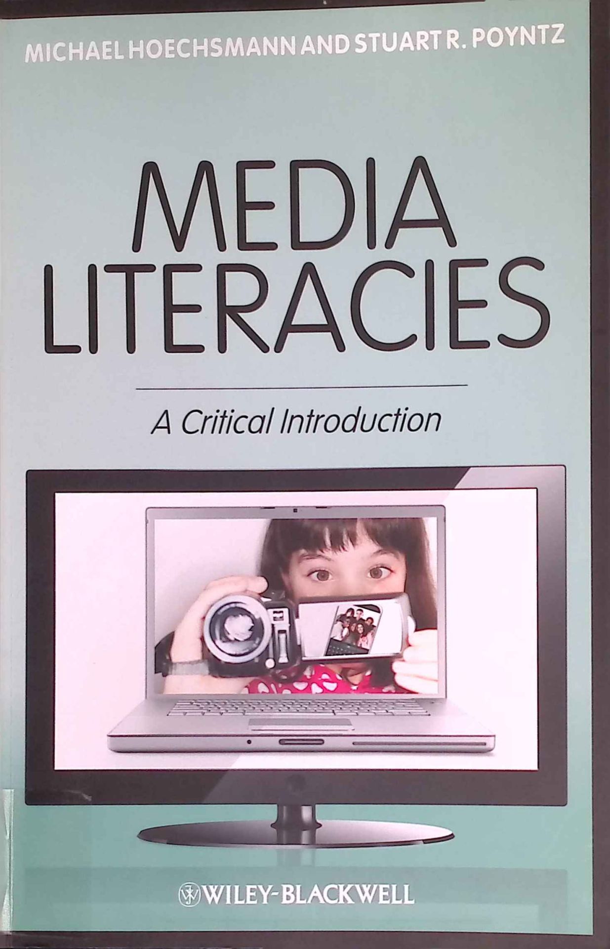 Media Literacies: A Critical Introduction