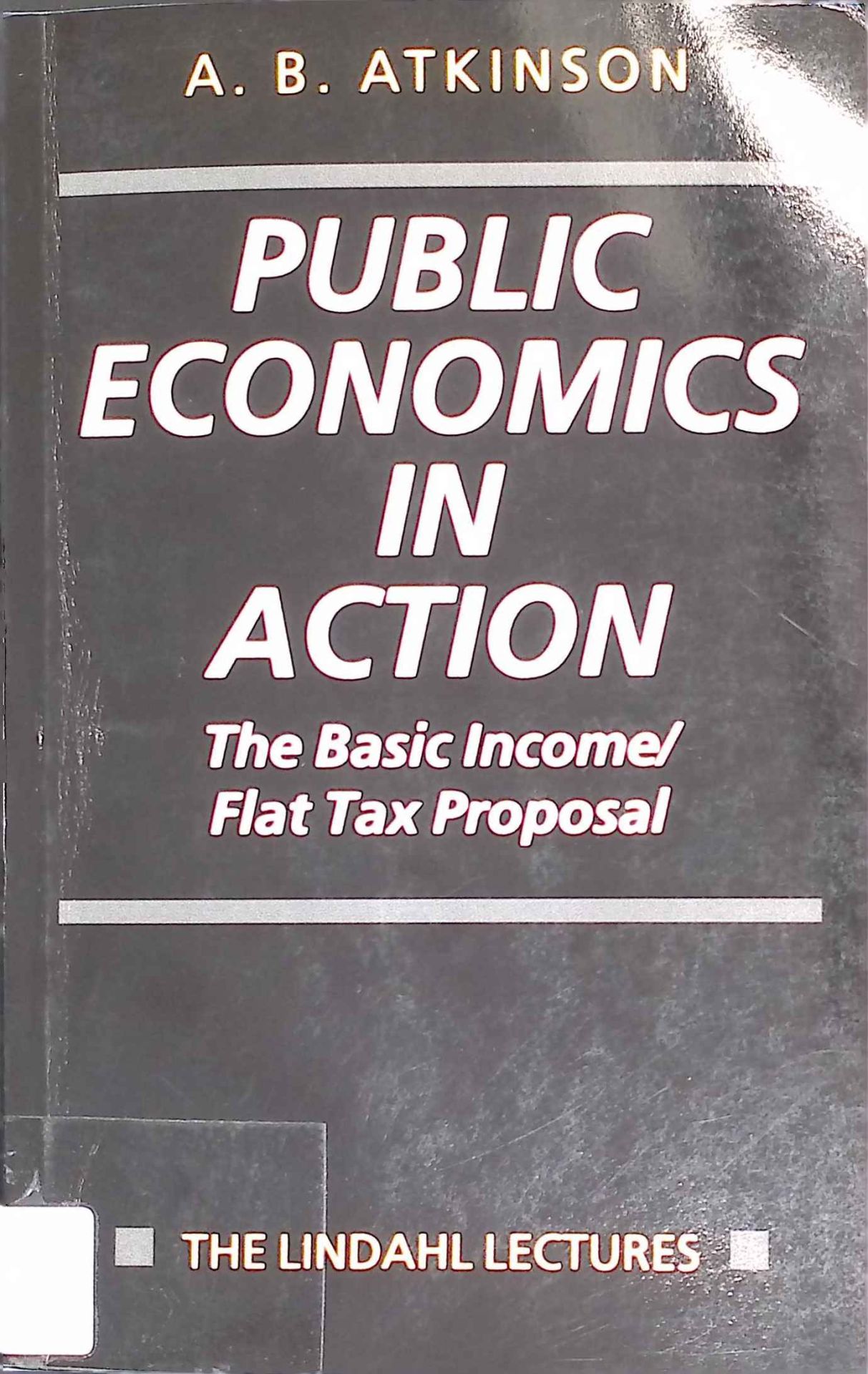 Public Economics in Action: The Basic Income/Flat Tax Proposal