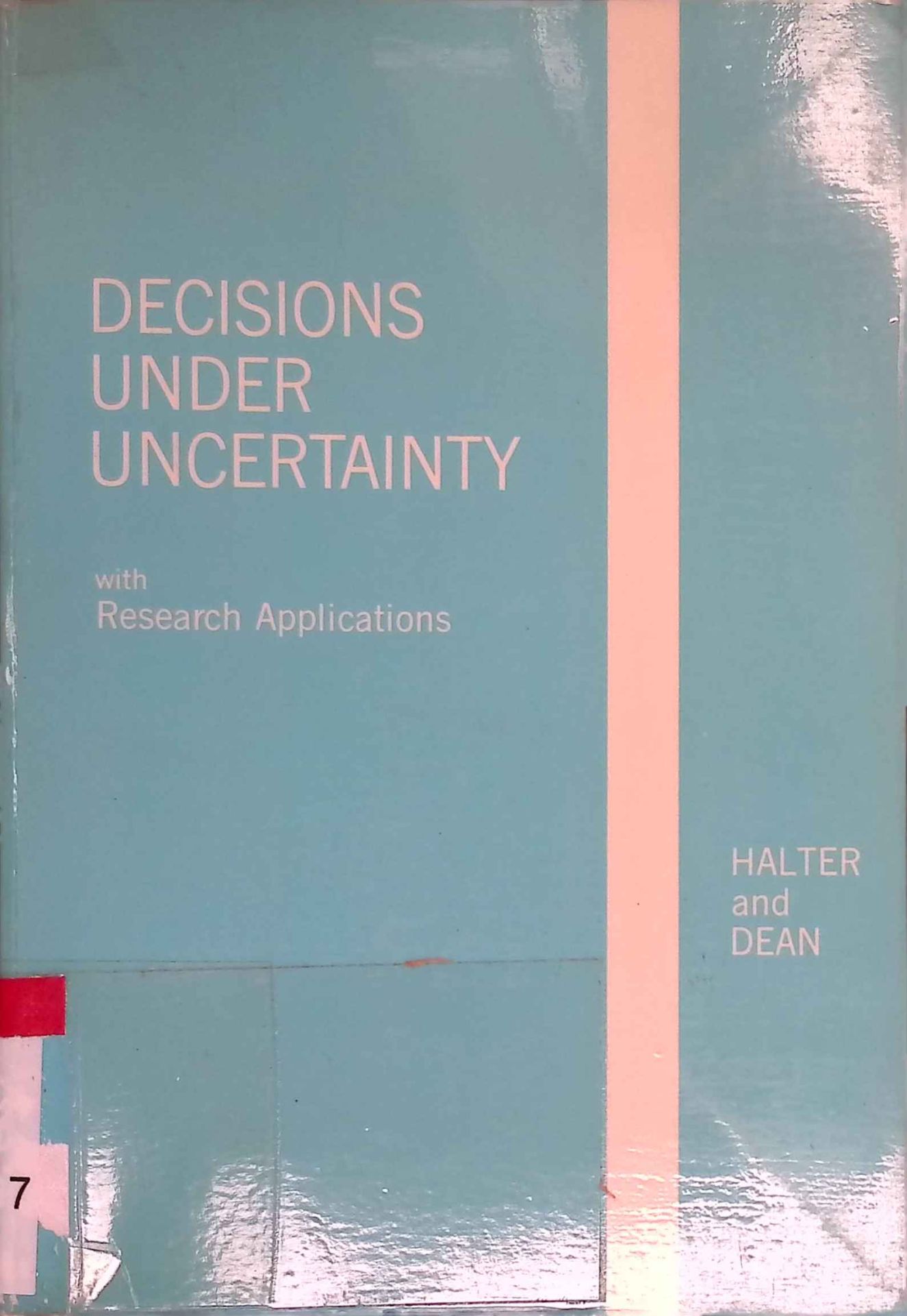 Decisions Under Uncertainty, with Research Applications