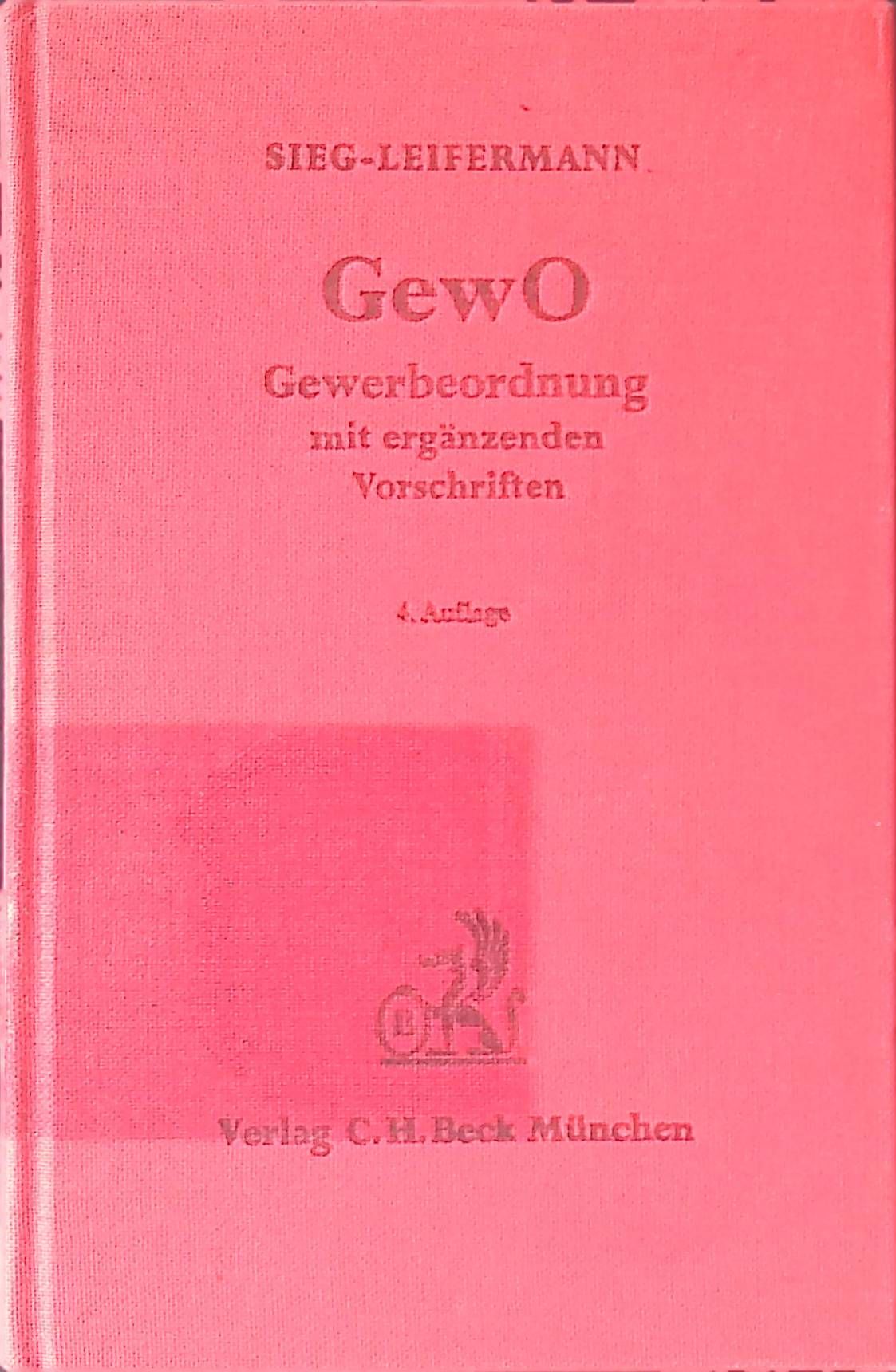 Gewerbeordnung mit ergänzenden Vorschriften. Erläuternde Ausgabe