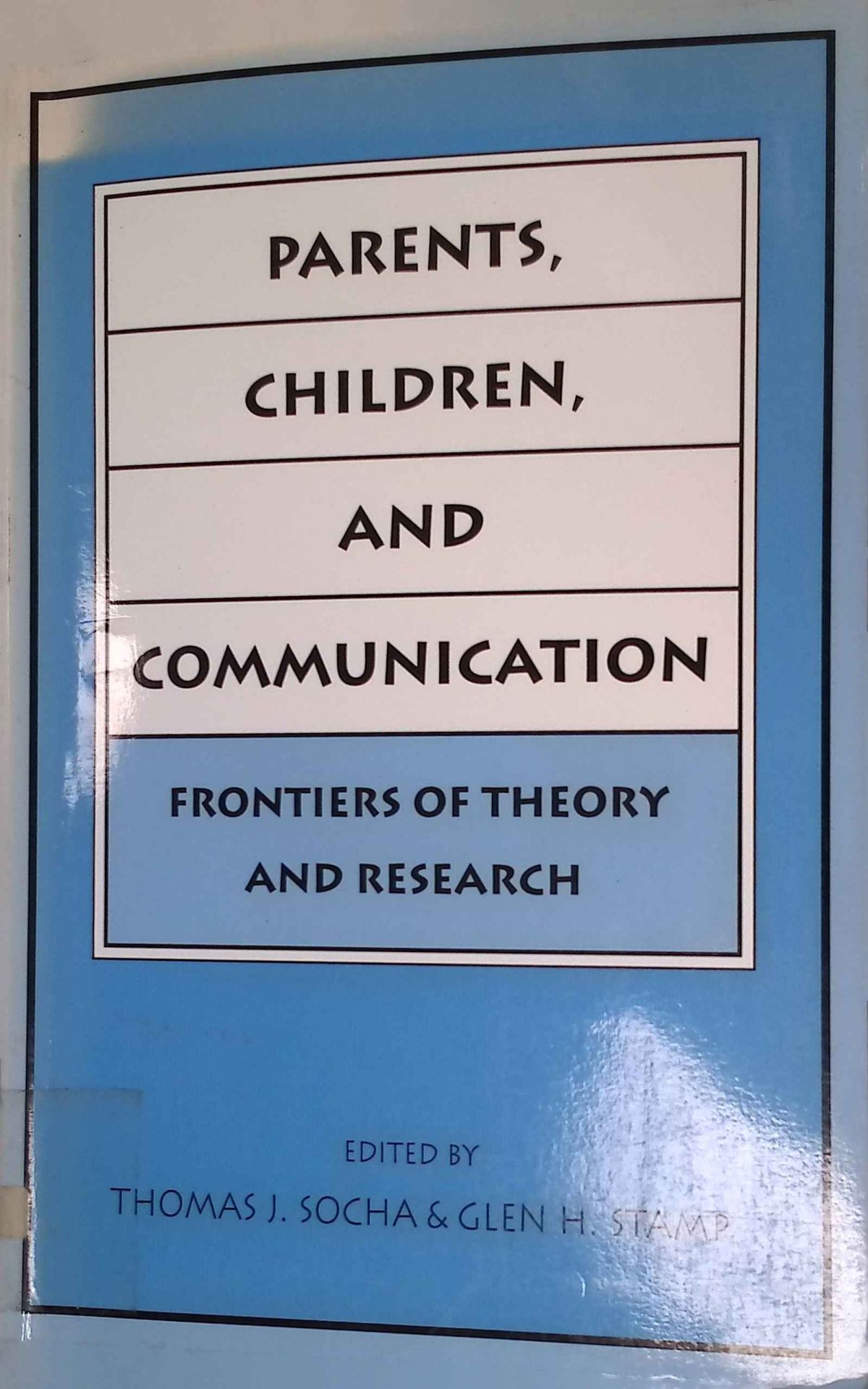 Parents, Children, and Communication: Frontiers of Theory and Research