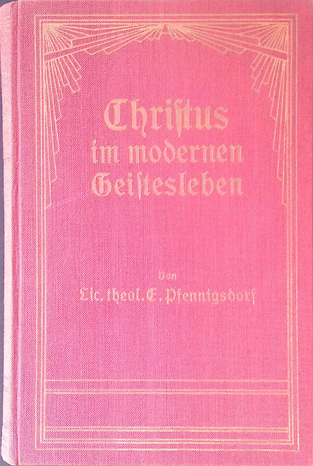 Christus im modernen Geistesleben. Christliche Einführung in die Geisteswelt der Gegenwart