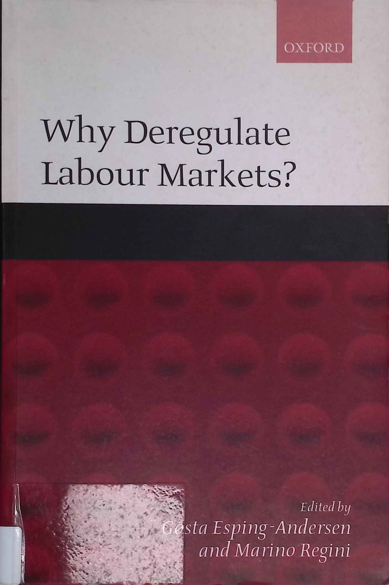 Why Deregulate Labour Markets?