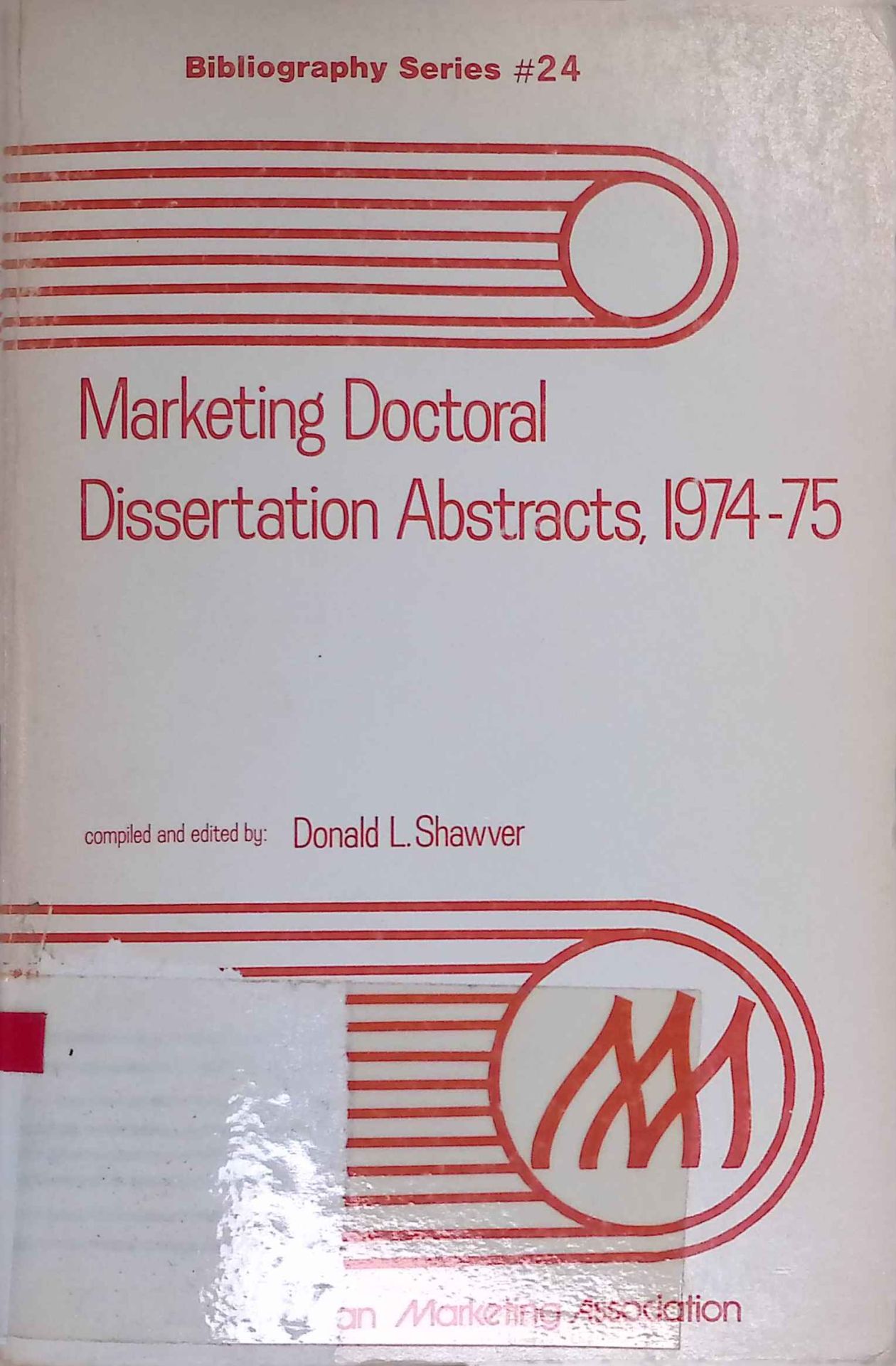 Marketing Doctoral Dissertation Abstracts, 1974-75