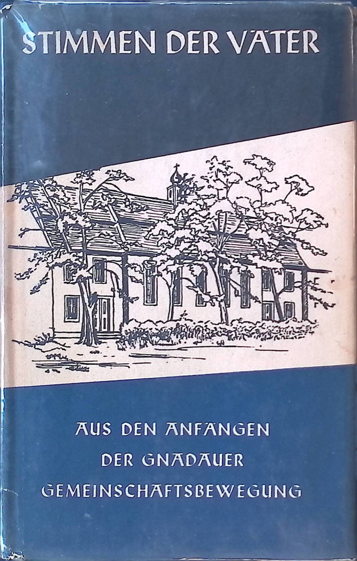 Stimmen der Väter. Zeugnisse aus d. Anfängen d. Gnadauer Gemeinschaftsbewegung