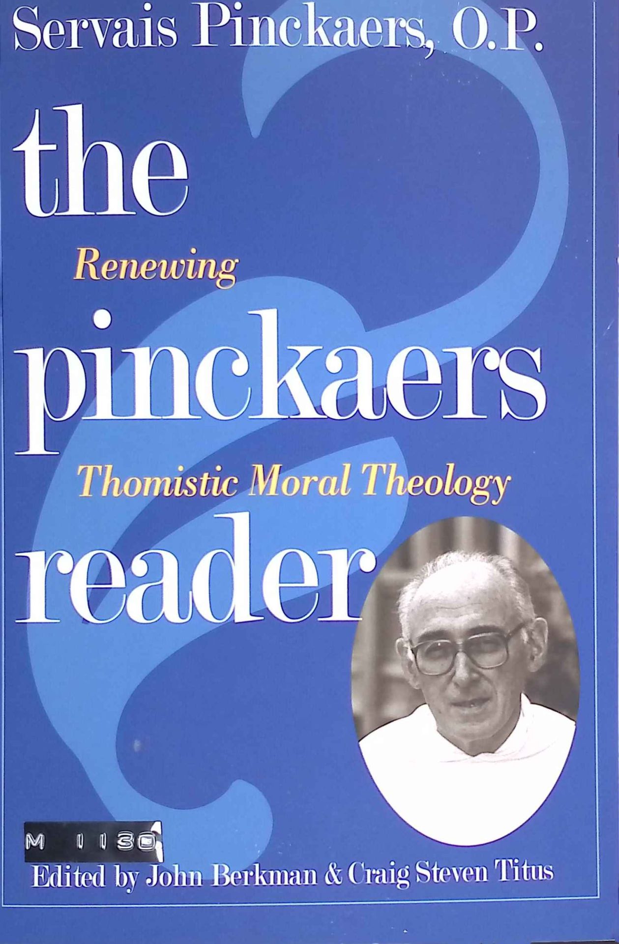 The Pinckaers Reader: Renewing Thomistic Moral Theology