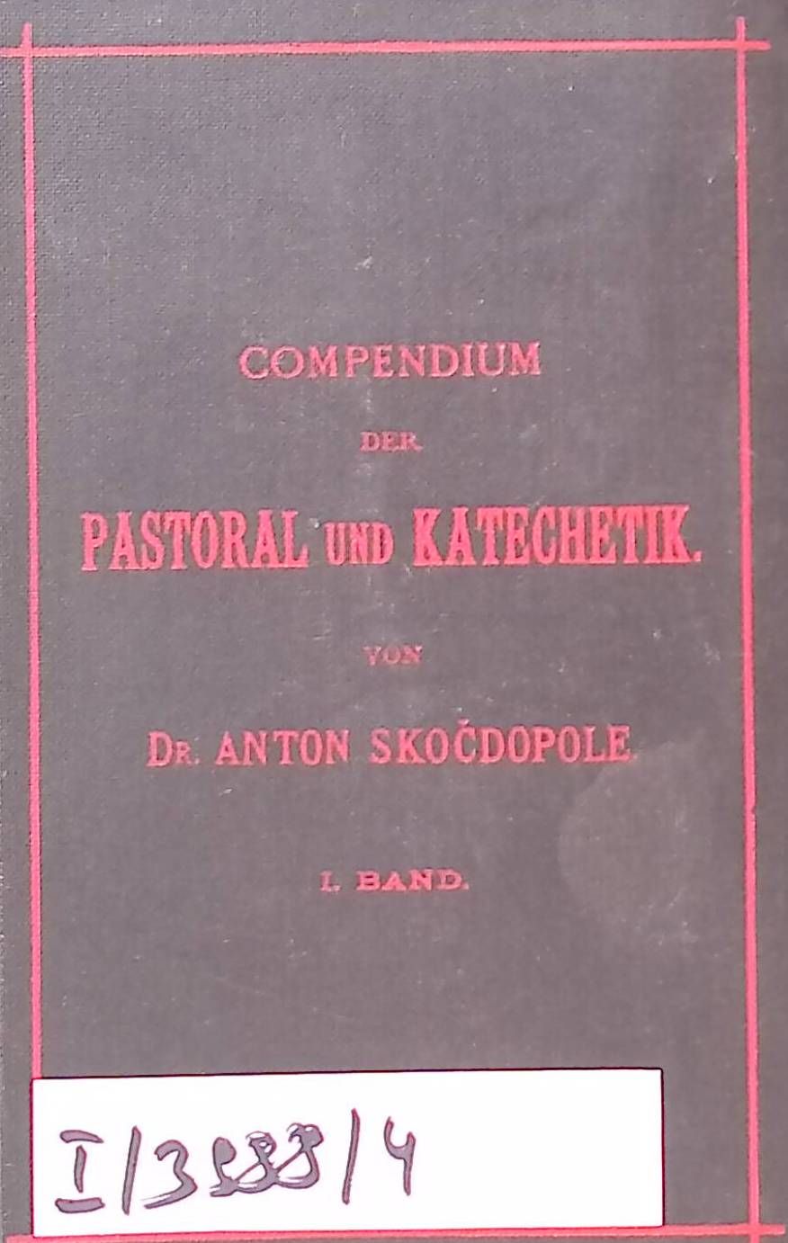 Compendium der Pastoral und Katechetik. Erster Band