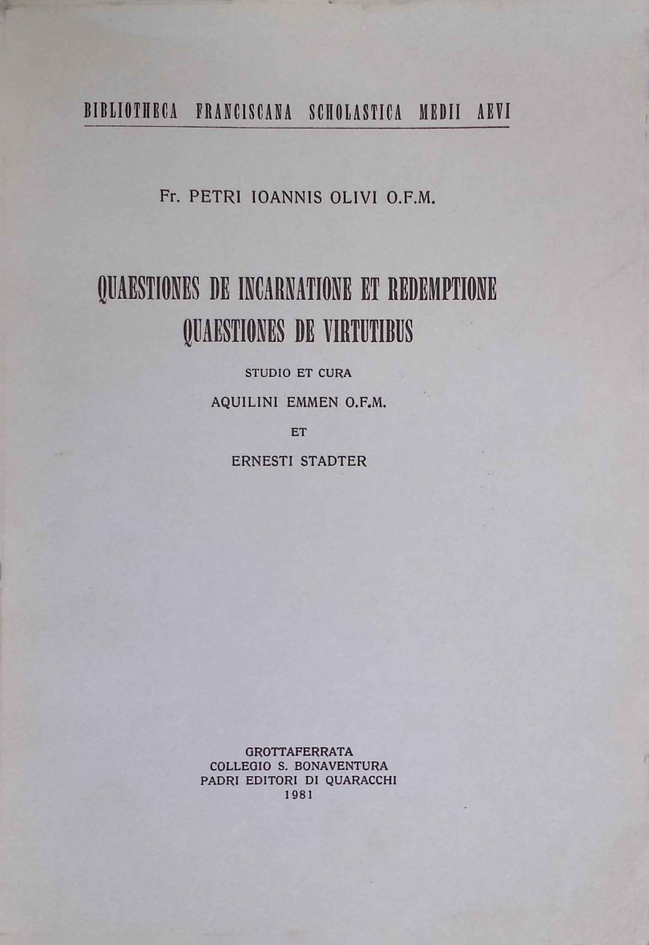 Quaestiones de Incarnatione et Redemptione. Quaestiones de Virtutibus