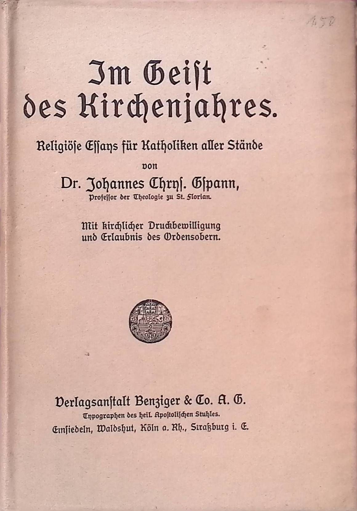 Im Geist des Kirchenjahres. Religiöse Essays f. Katholiken aller Stände.