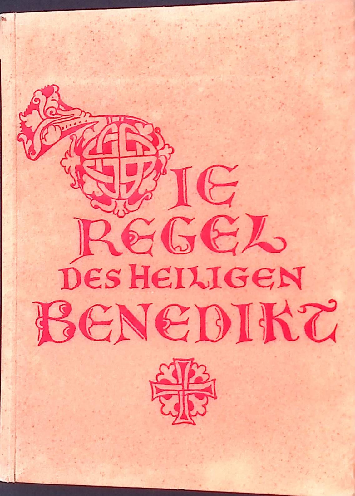 Die Regel des heiligen Benedikt. Mit 3 Kap. über d. Wirksamkeit seines Ordens
