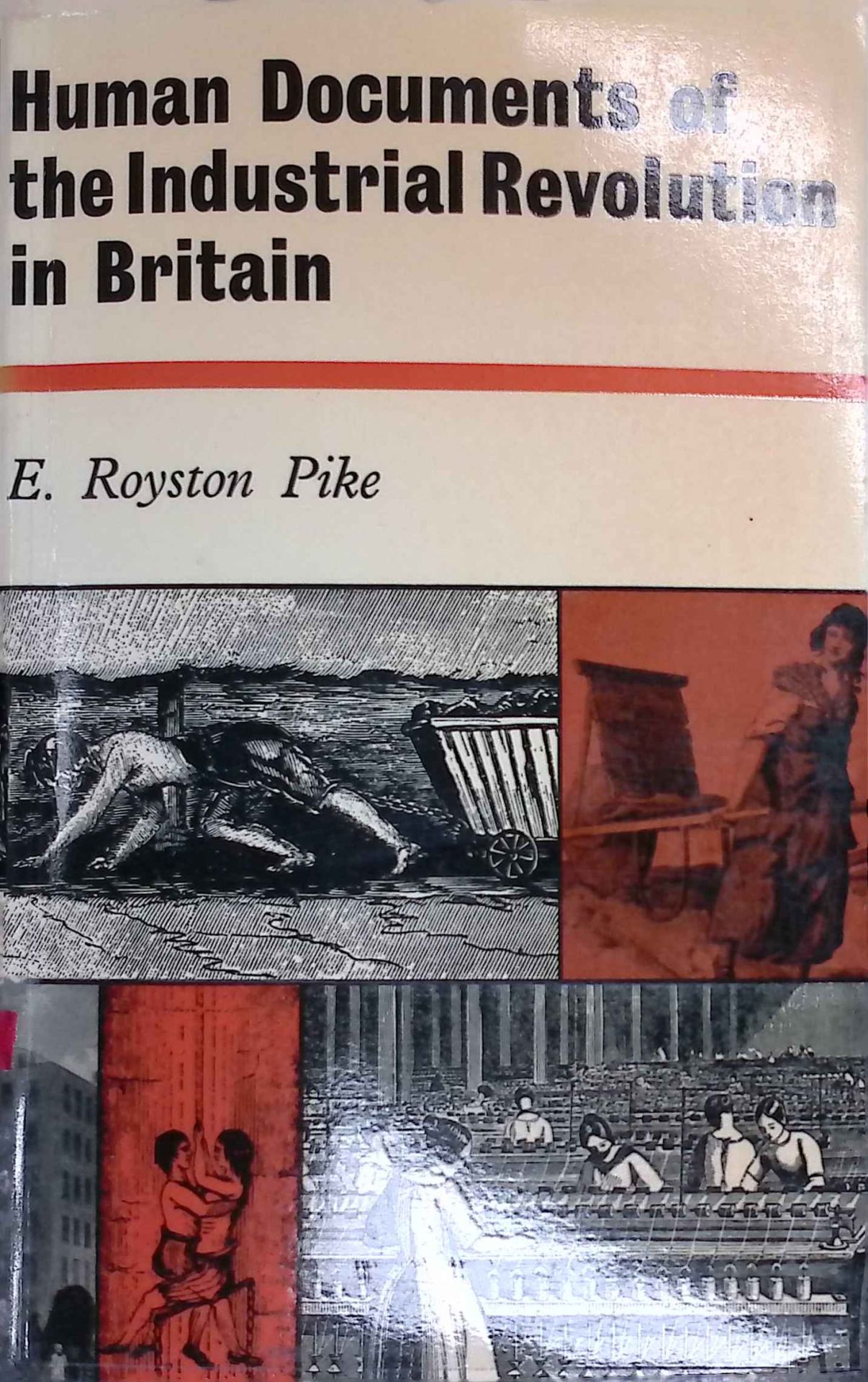 Human Documents of the Industrial Revolution in Britain