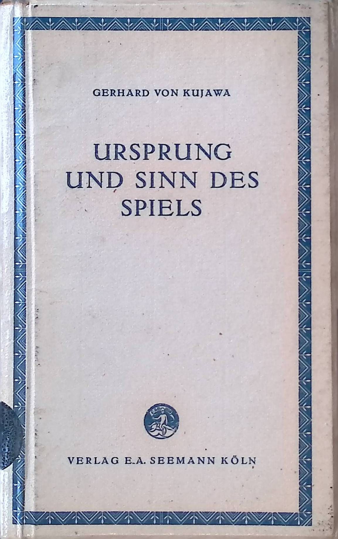 Ursprung und Sinn des Spiels. Eine kleine Flugschrift vers. mit Randbemerkungen eines Schildbürgers