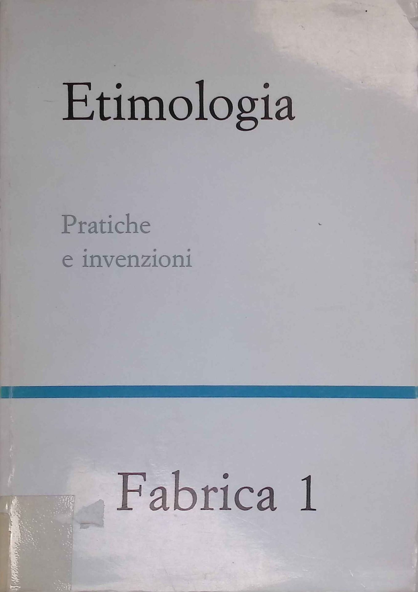 Etimologia Pratiche e invenzioni