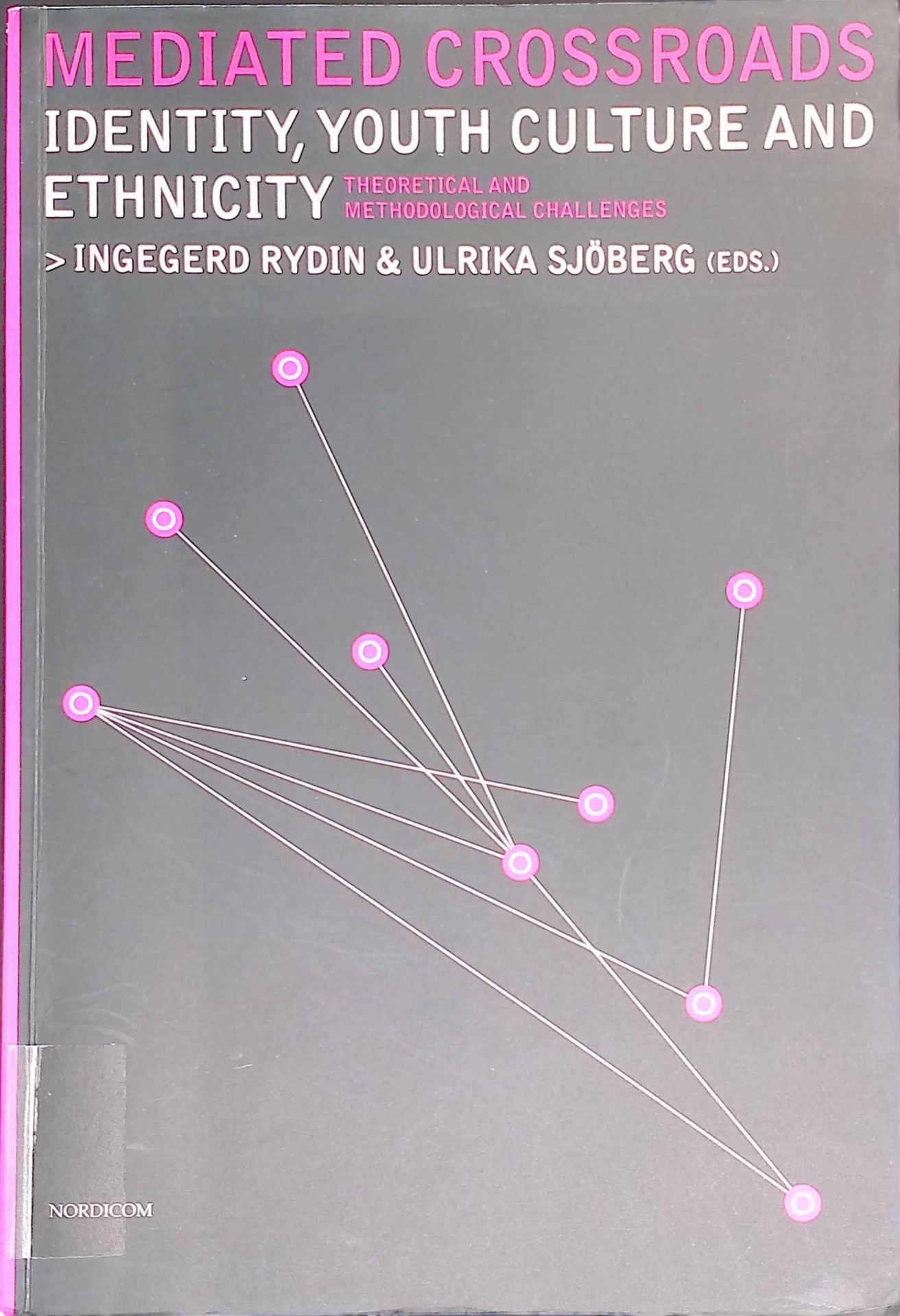 Mediated Crossroads: Identity, Youth Culture & Ethnicity: Theoretical & Methodological Challenges