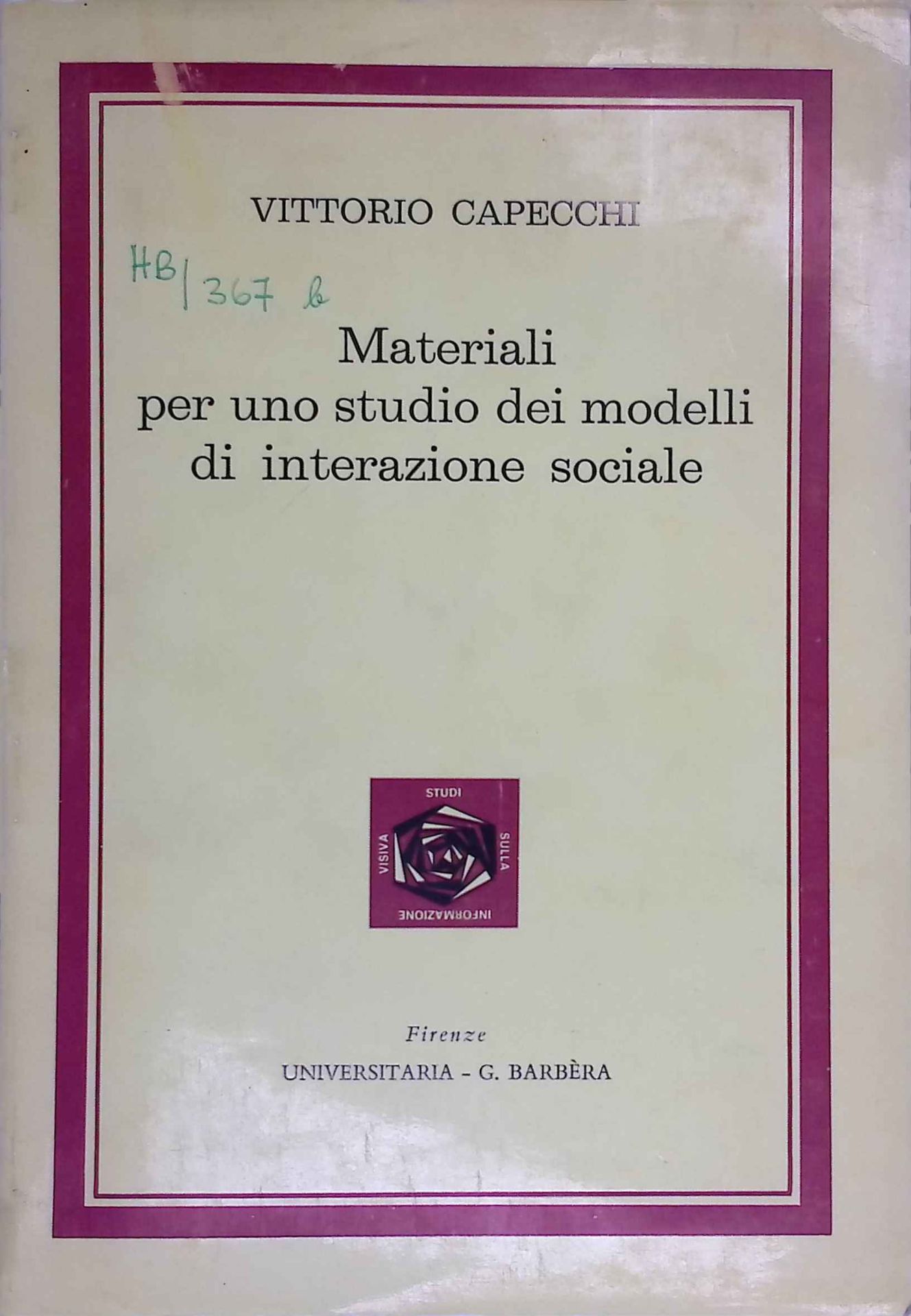 Materiali per uno Studio dei modelli di Interazione Sociale