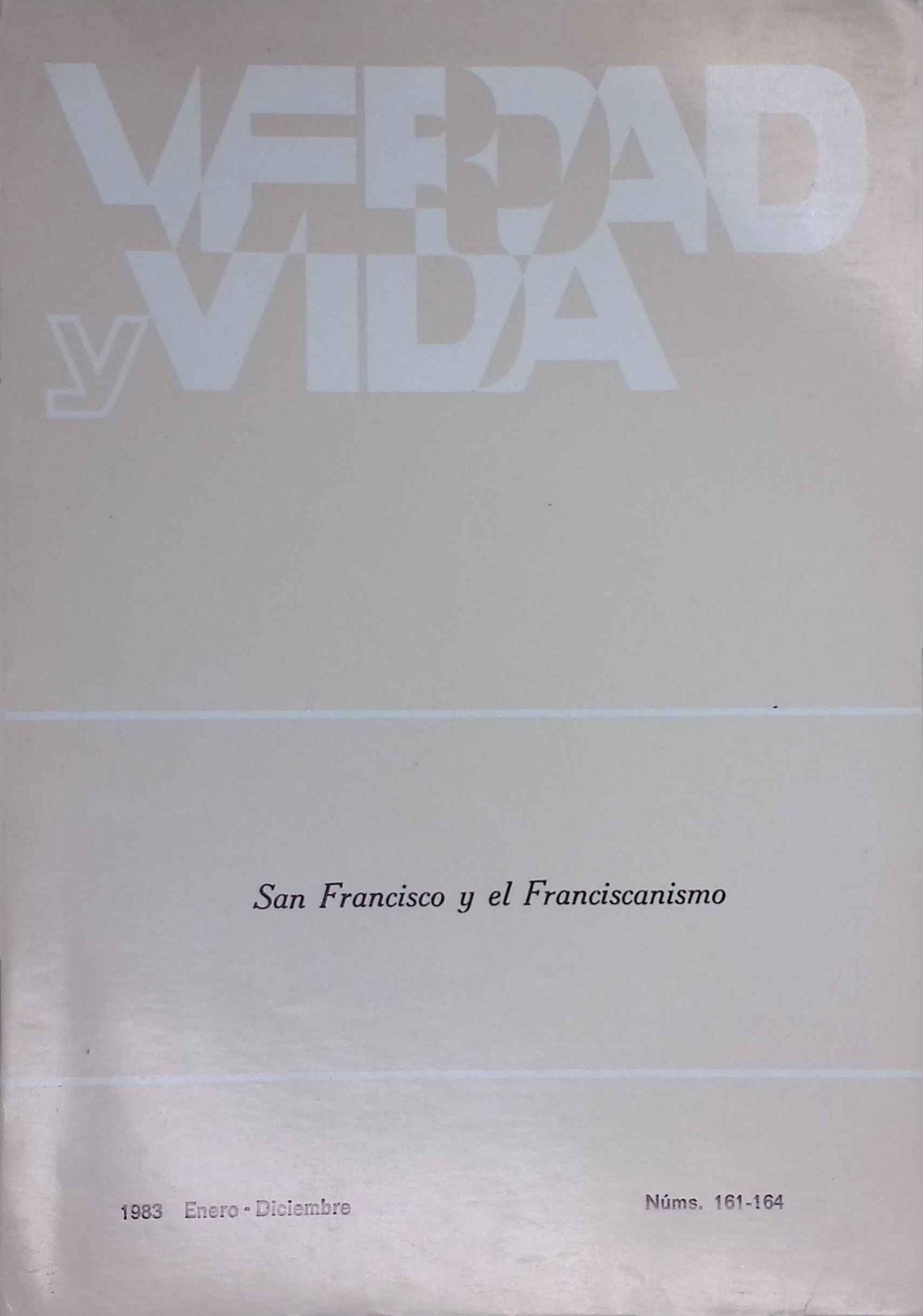 Cristianismo y franciscanismo -en: Verdad y Vida, Franciscanos espanoles. Tomo XLI, Nums. 161-164. Ano 1983
