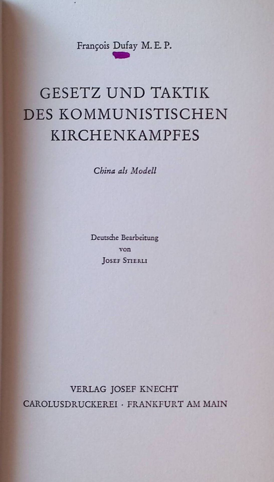 Gesetz und Taktik des kommunistischen Kirchenkampfes. China als Modell.