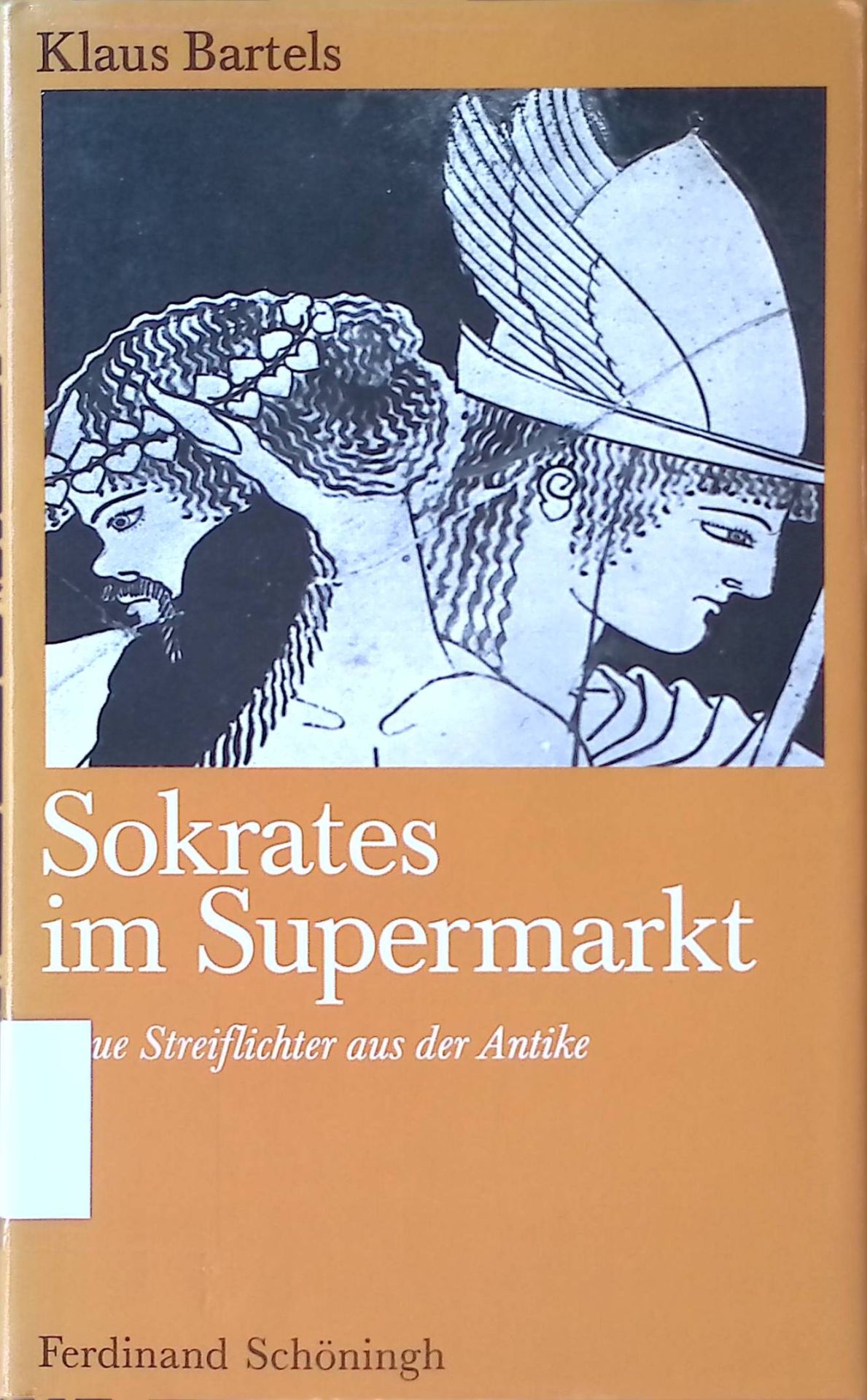 Sokrates im Supermarkt. Neue Streiflichter aus d. Antike