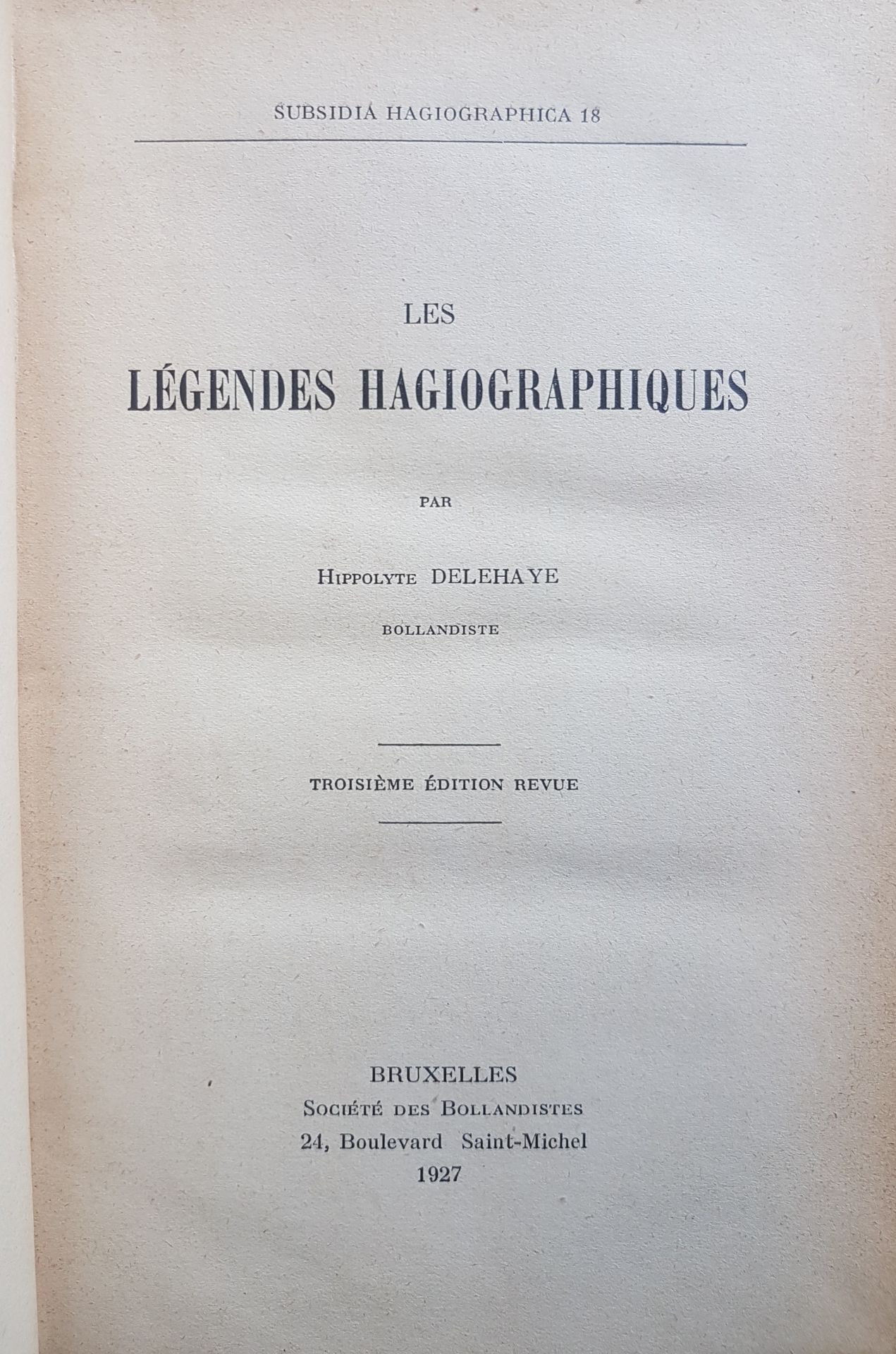 Les Légendes Hagiographiques (= Subsidia Hagiographica 18)