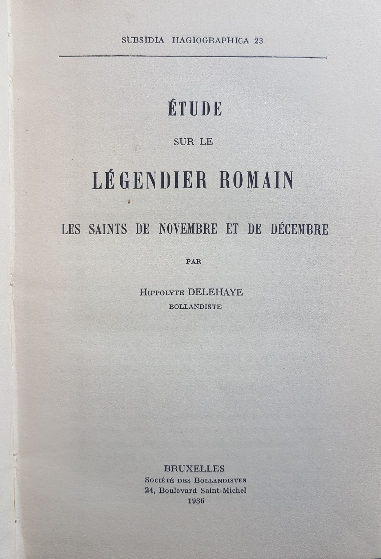 Étude sur le Légendier Romain: les Saints de Novembre et de Décembre (= Subsidia Hagiographica 23)