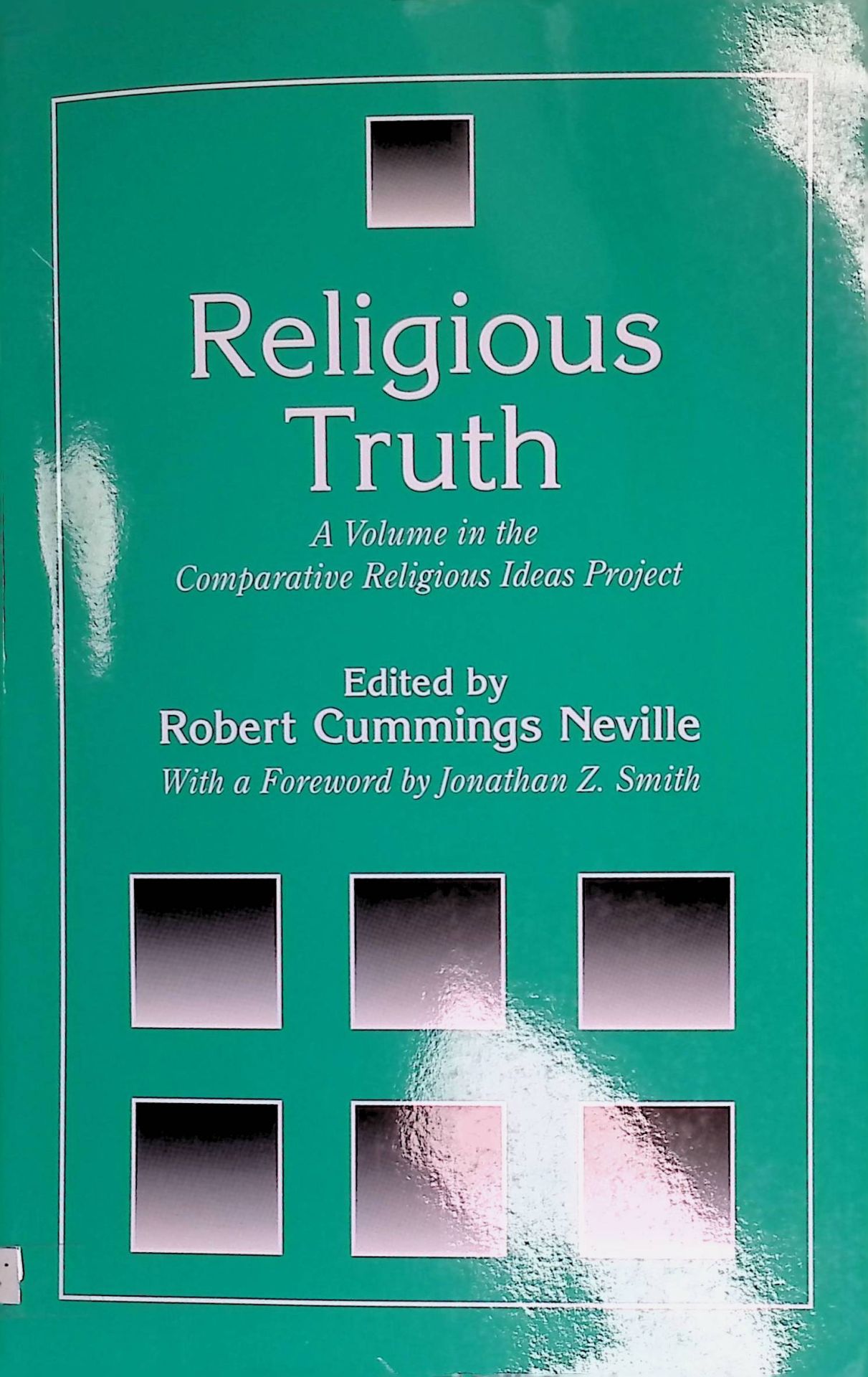 Religious Truth: A Volume in the Comparative Religious Ideas Project