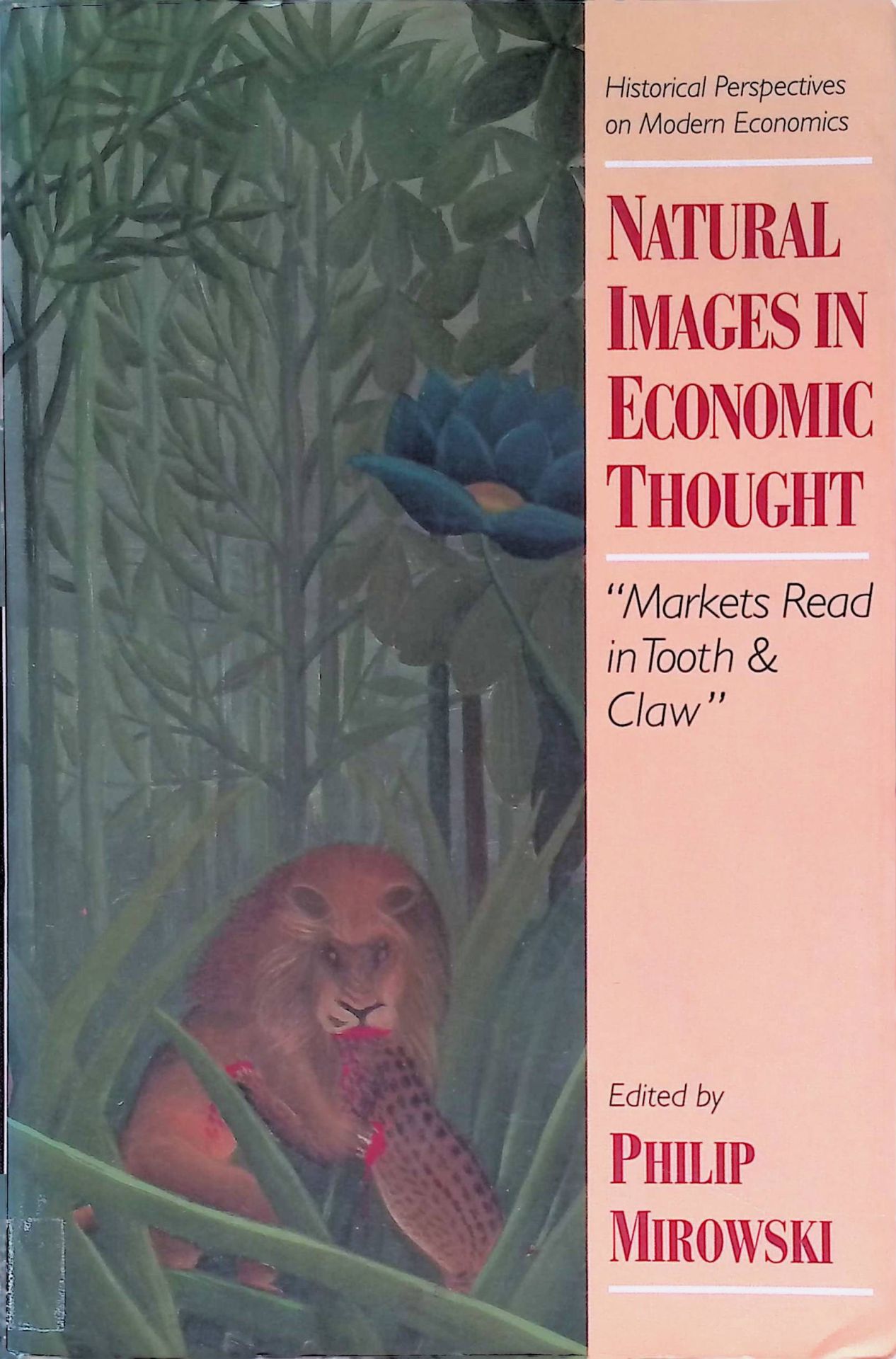 Natural Images in Economic Thought: Markets Read in Tooth and Claw
