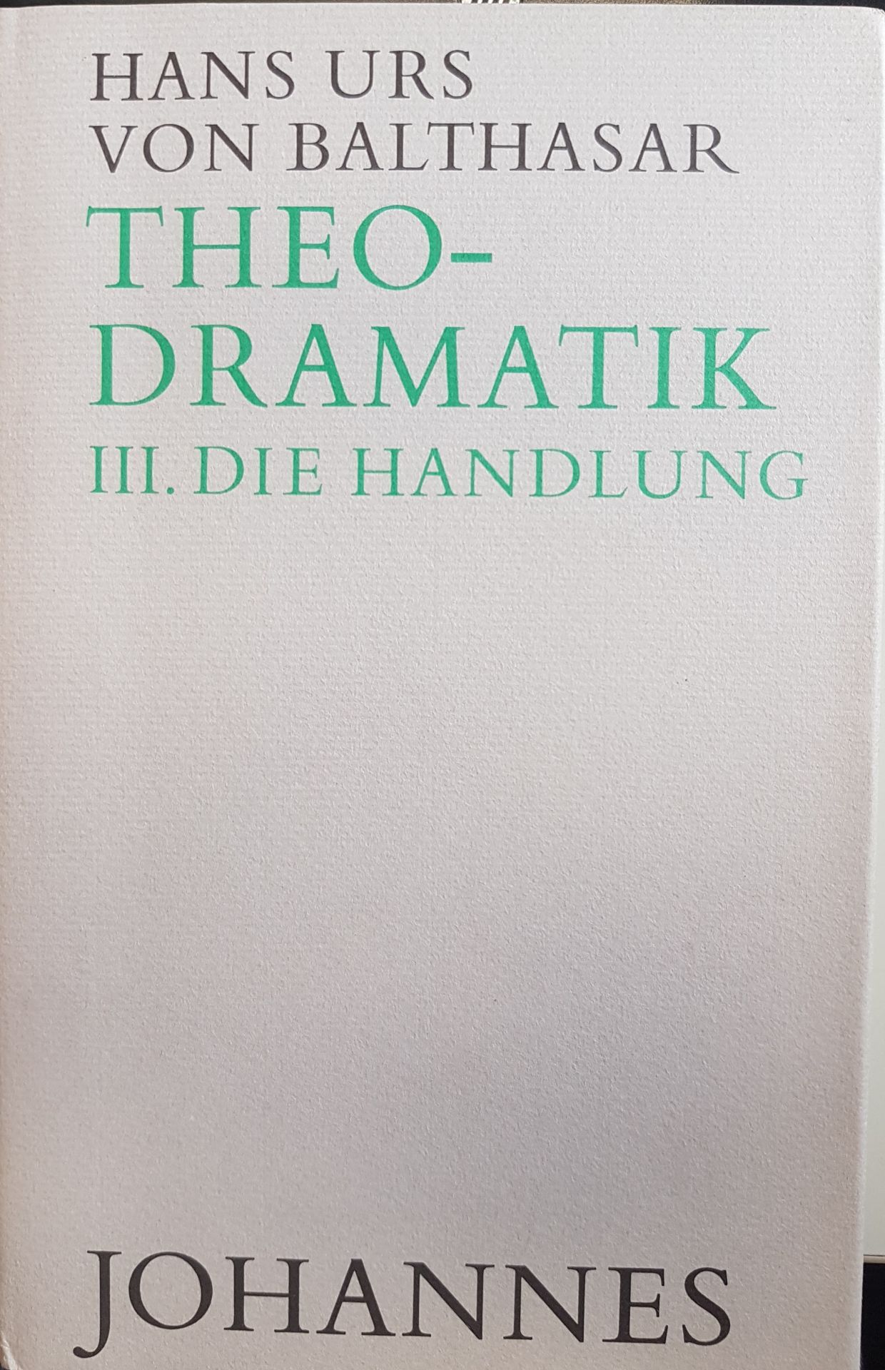 Theodramatik: BAND III: Die Handlung