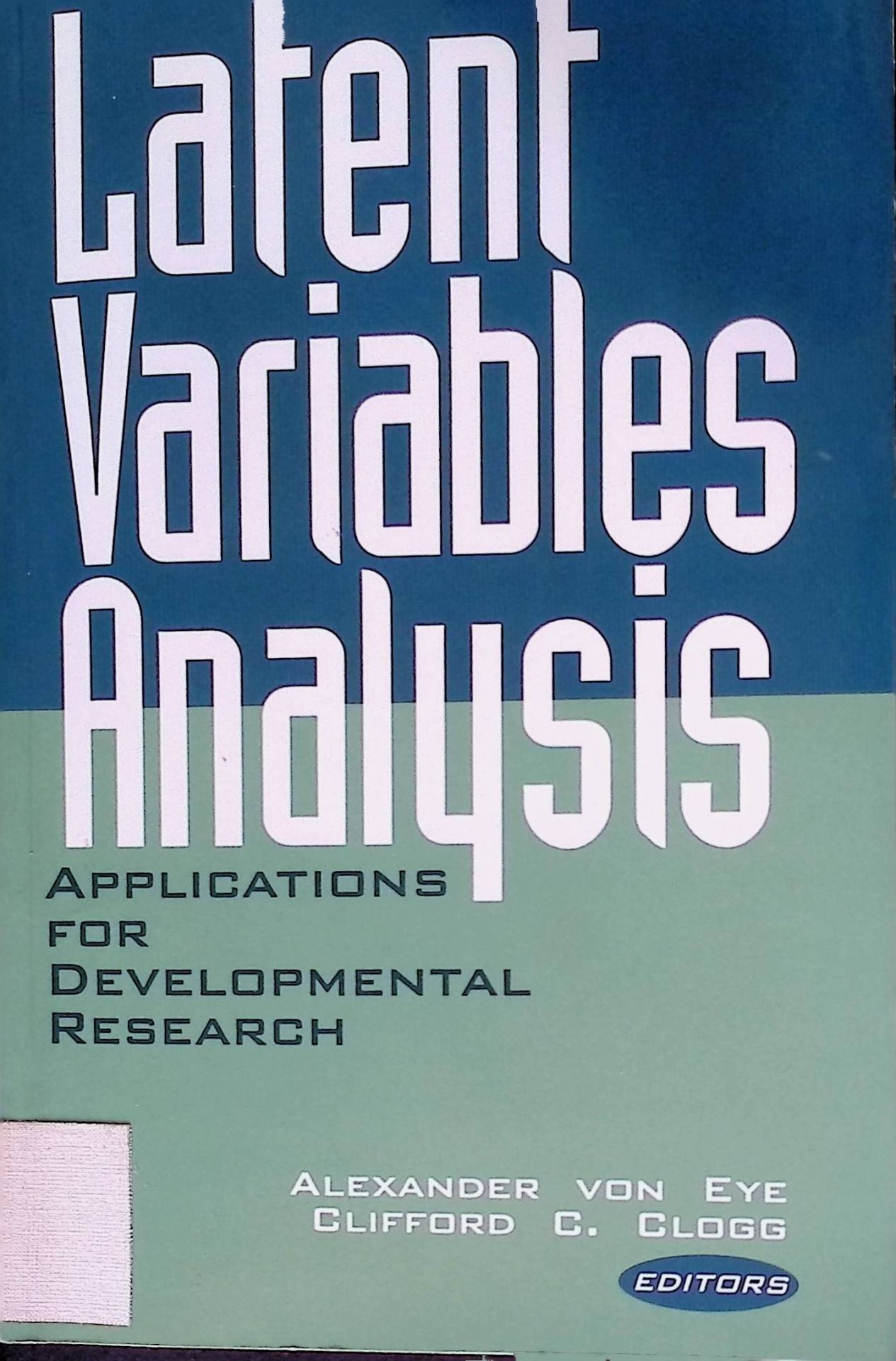 Latent Variables Analysis: Applications for Developmental Research