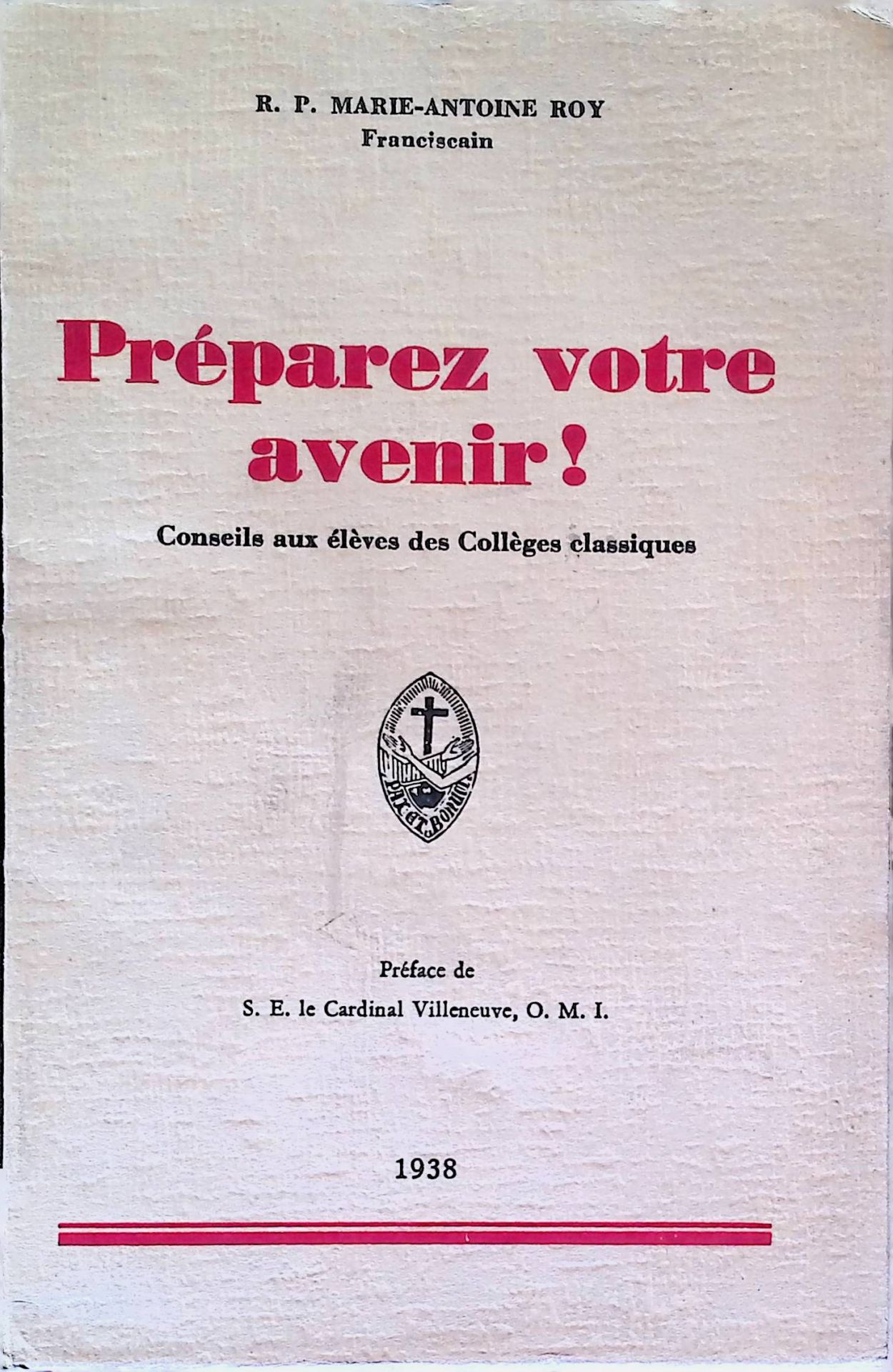 Preparez votre avenir! Conseils aux eleves des Colleges classiques